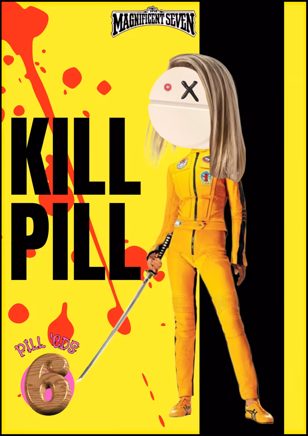 THE PILL'EDS - MAGNIFICENT 7 - 06 - KILL PILL