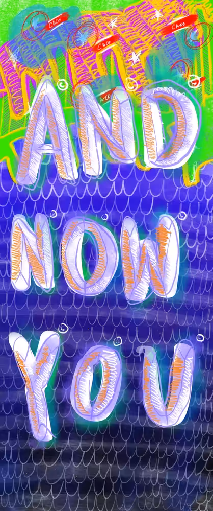 And Now You