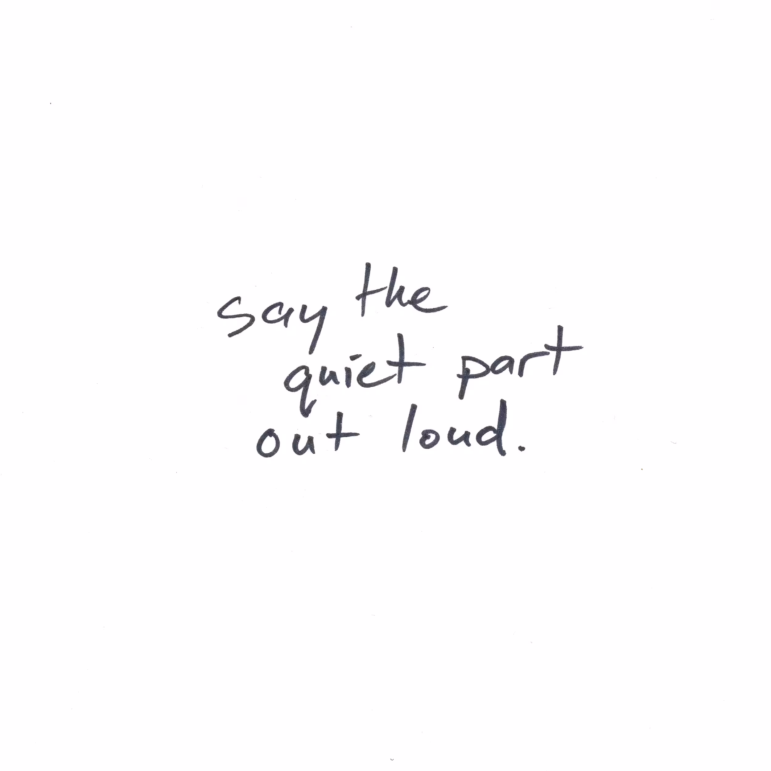 say the quiet part out loud