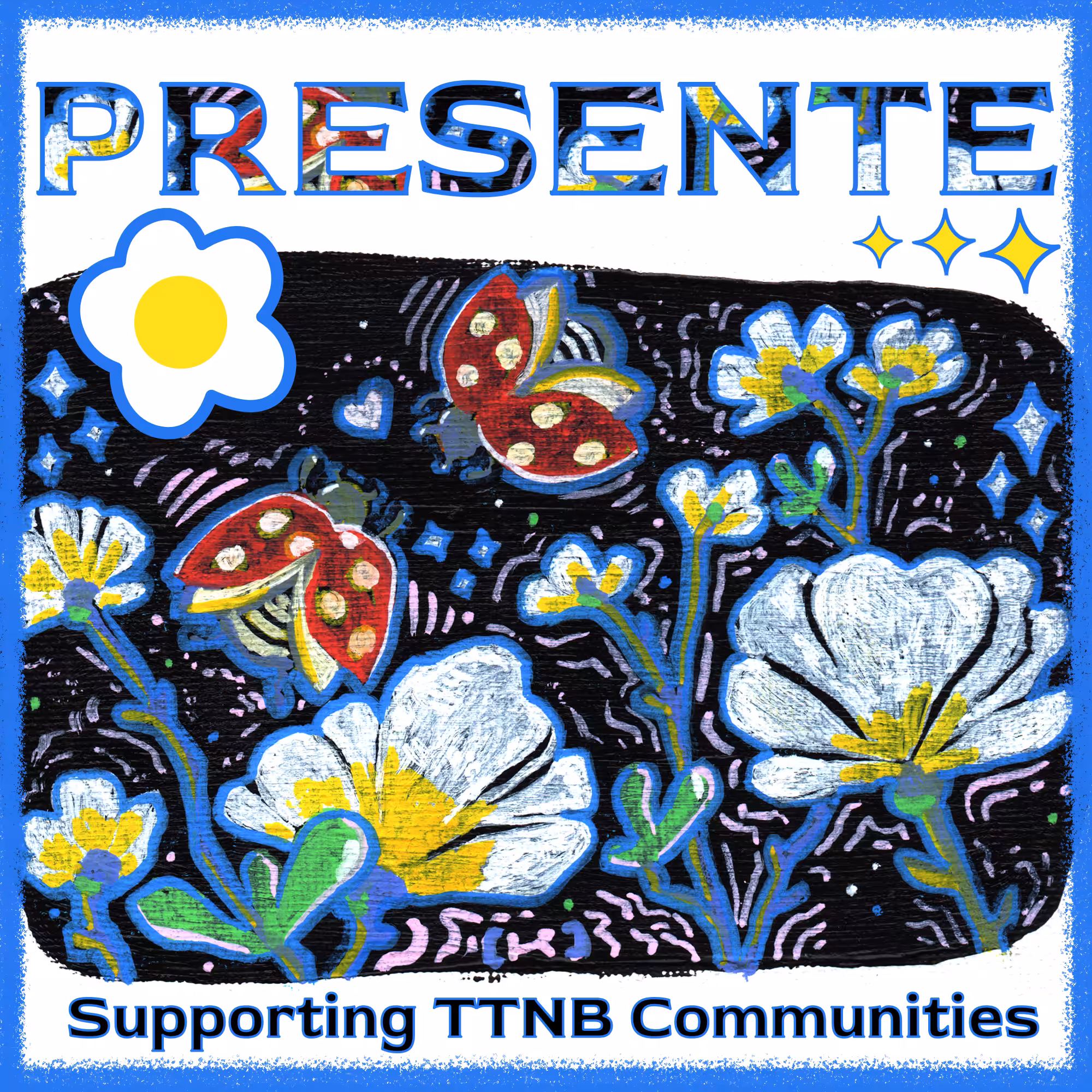 Presente: Art Supporting TTNB Communities 🐞 x🐞