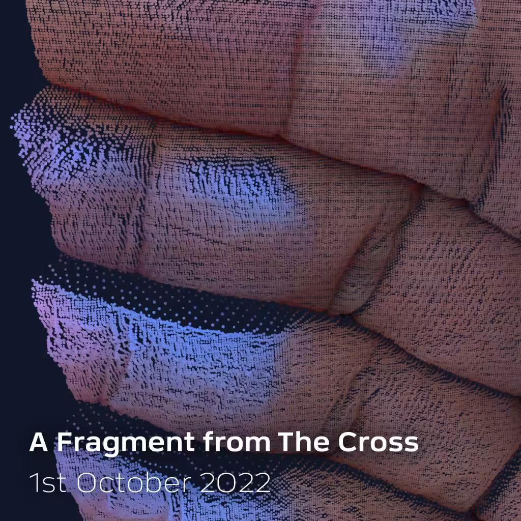 A Fragment from The Cross, 1st October 2022
