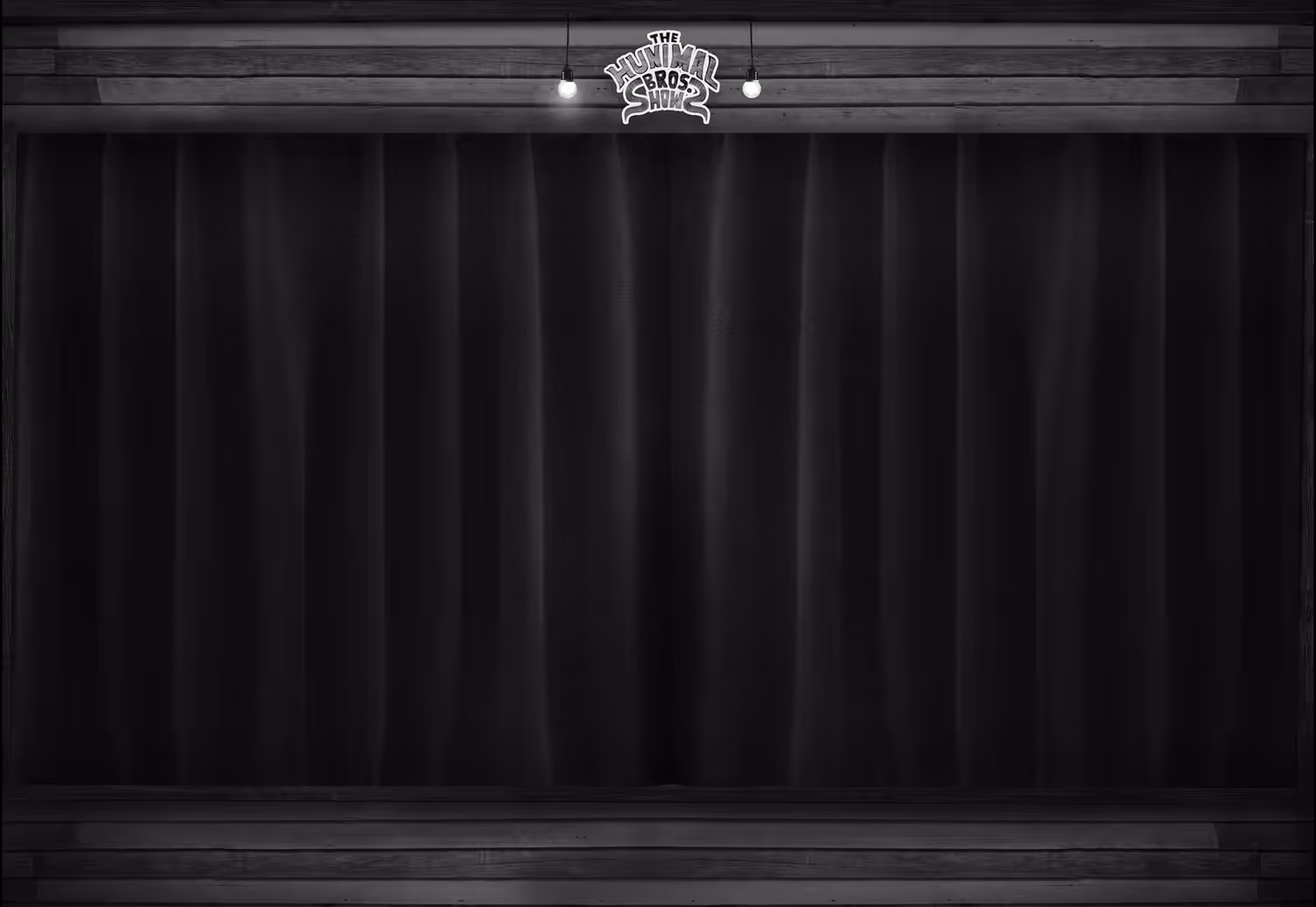The Hunimal Bros Shows (Prelude)