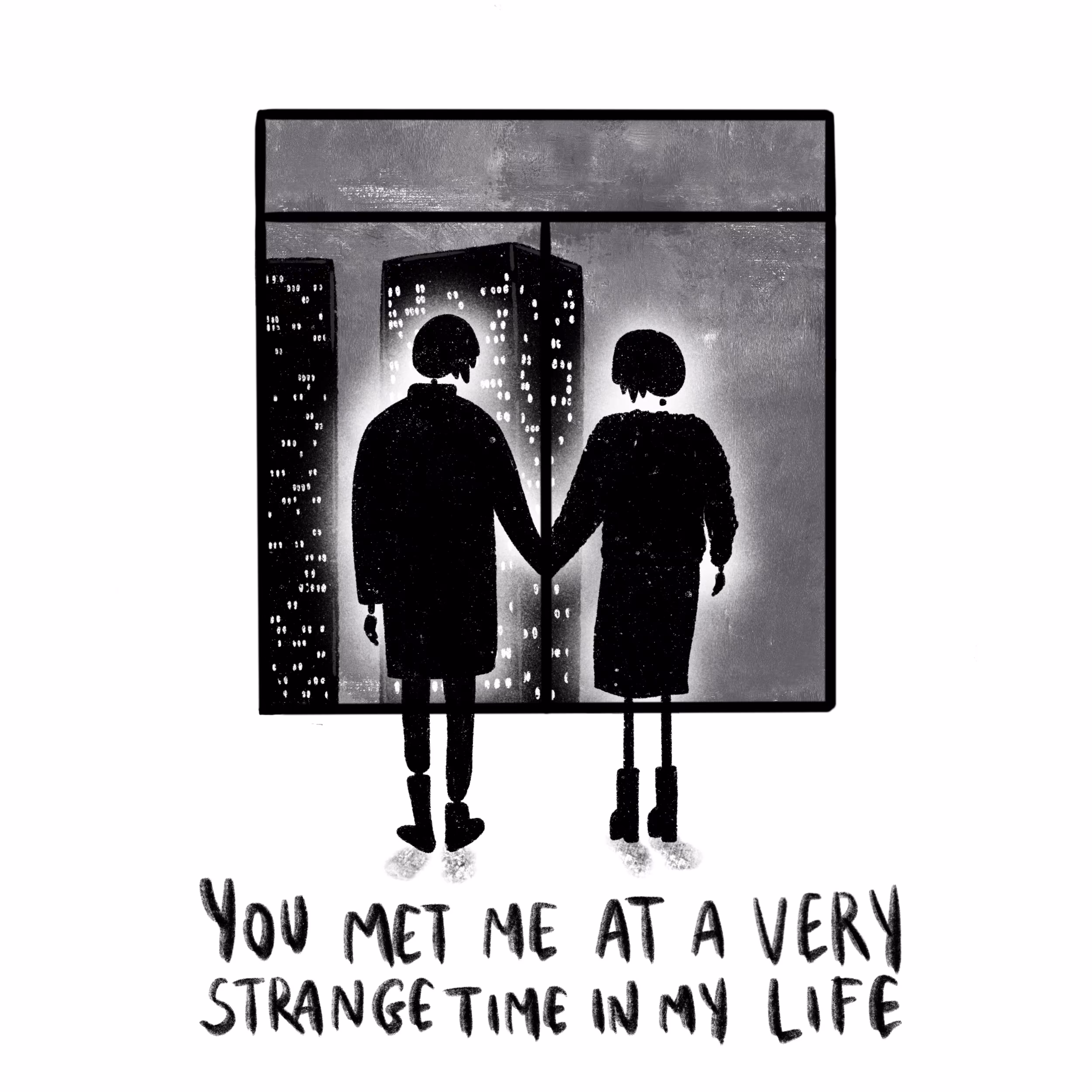 You Met Me At A Very Strange Time In My Life