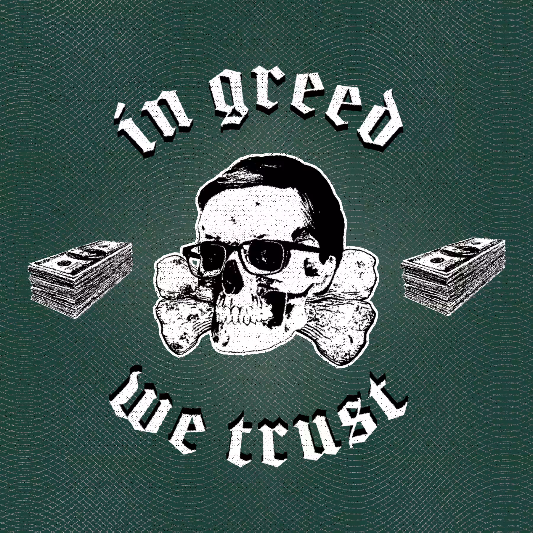 In Greed We Trust