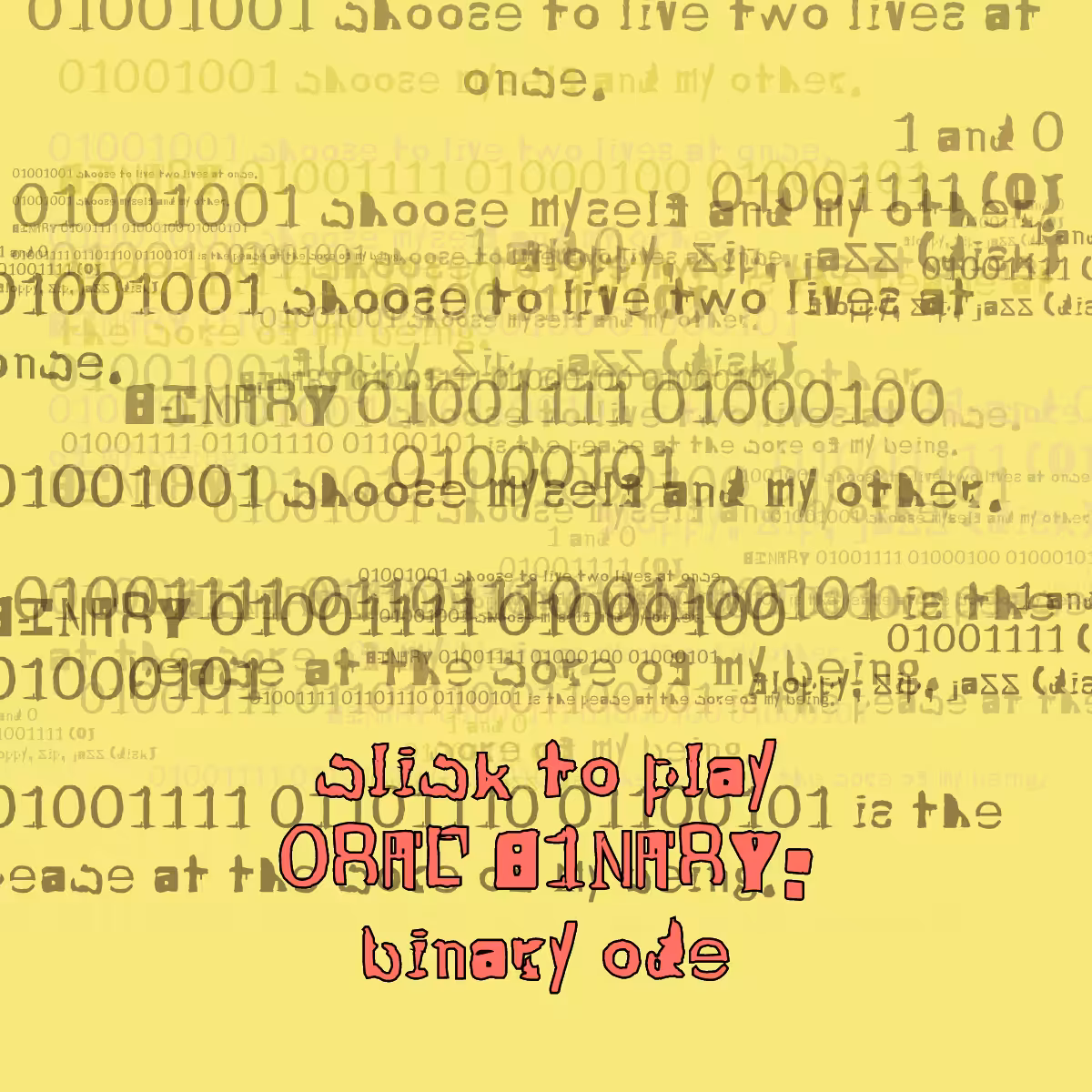 0RAL B1NARY: “BINARY ODE” #257