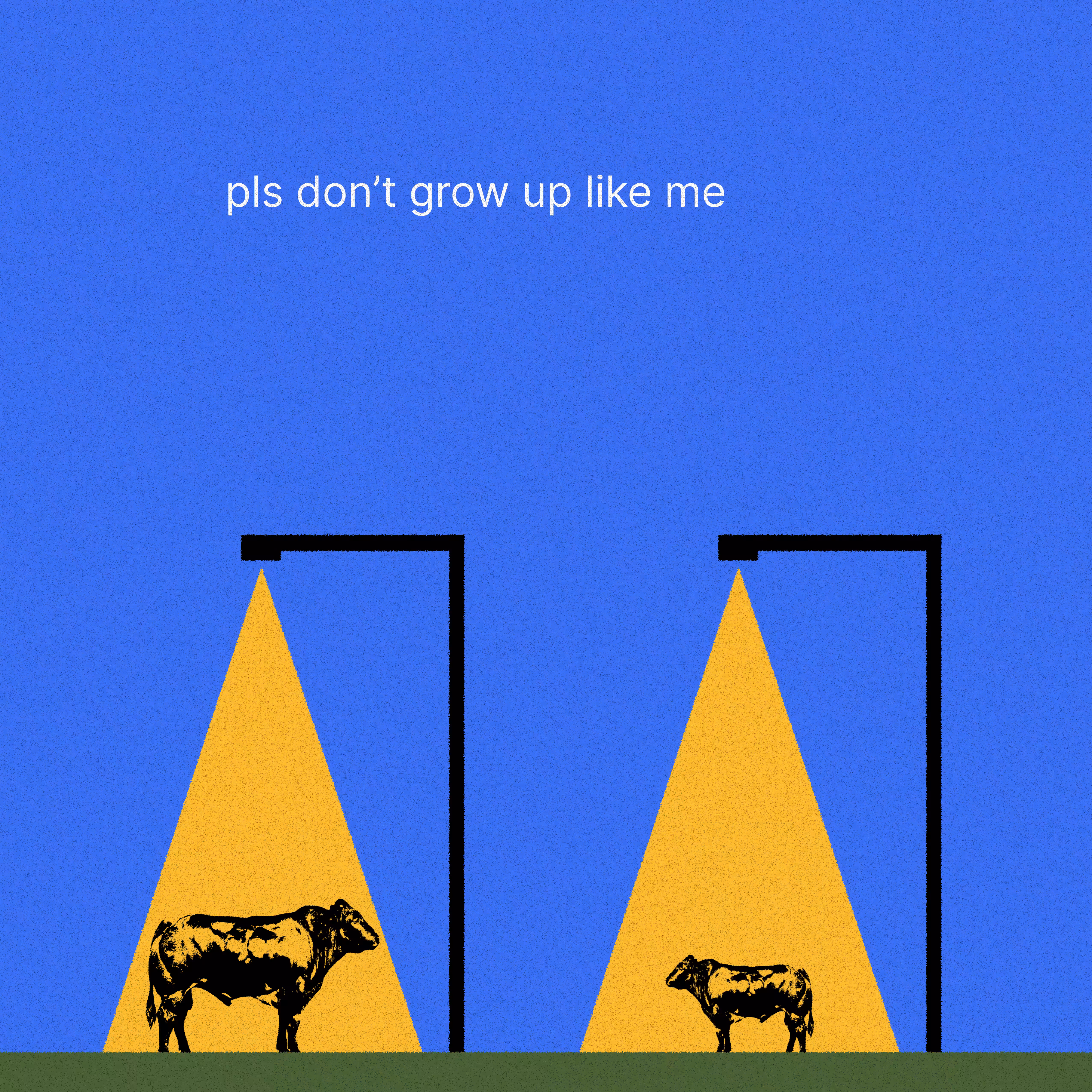 Don't grow up like me