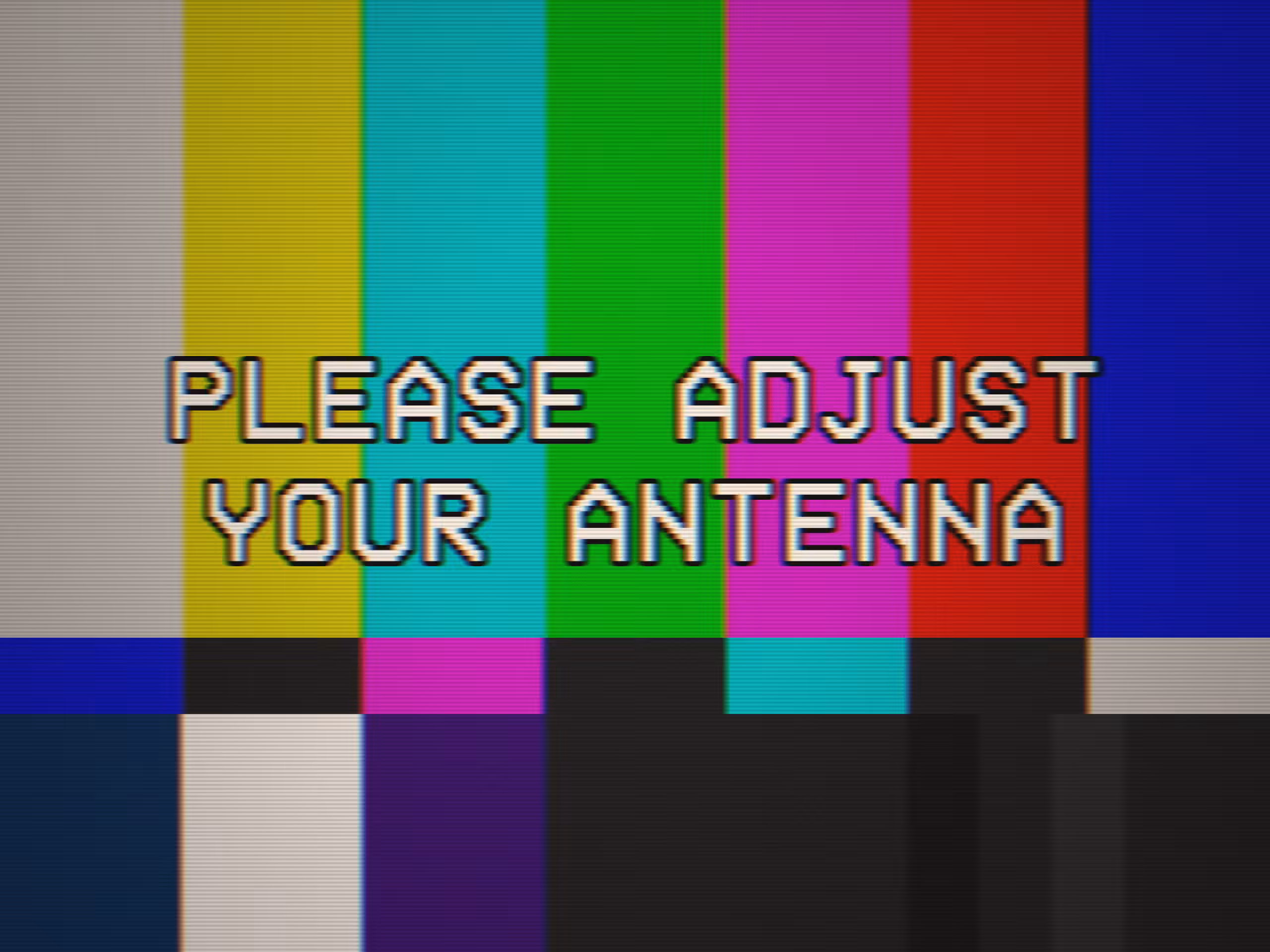 CALIBRATION: PLEASE ADJUST YOUR ANTENNA