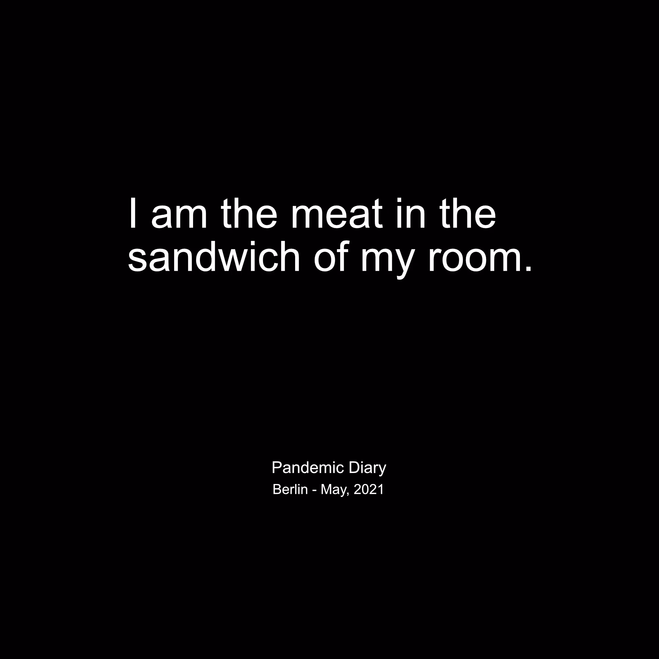 I am the meat in the sandwich of my room