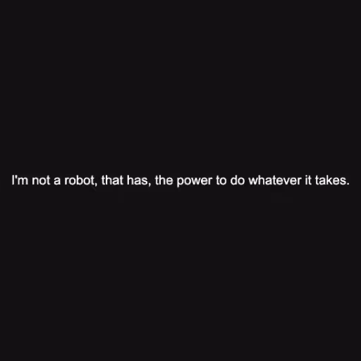 I'm not a robot, tha...