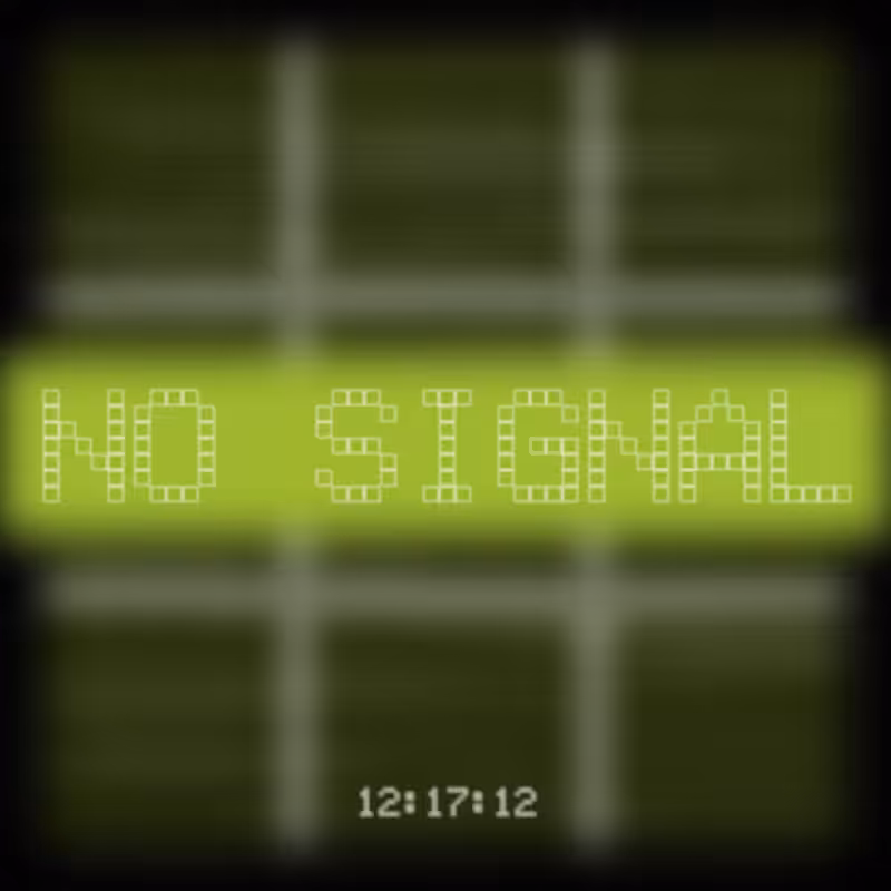 No Signal #179