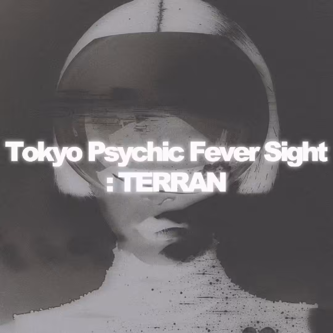 Tokyo Psychic Fever Sight : TERRAN