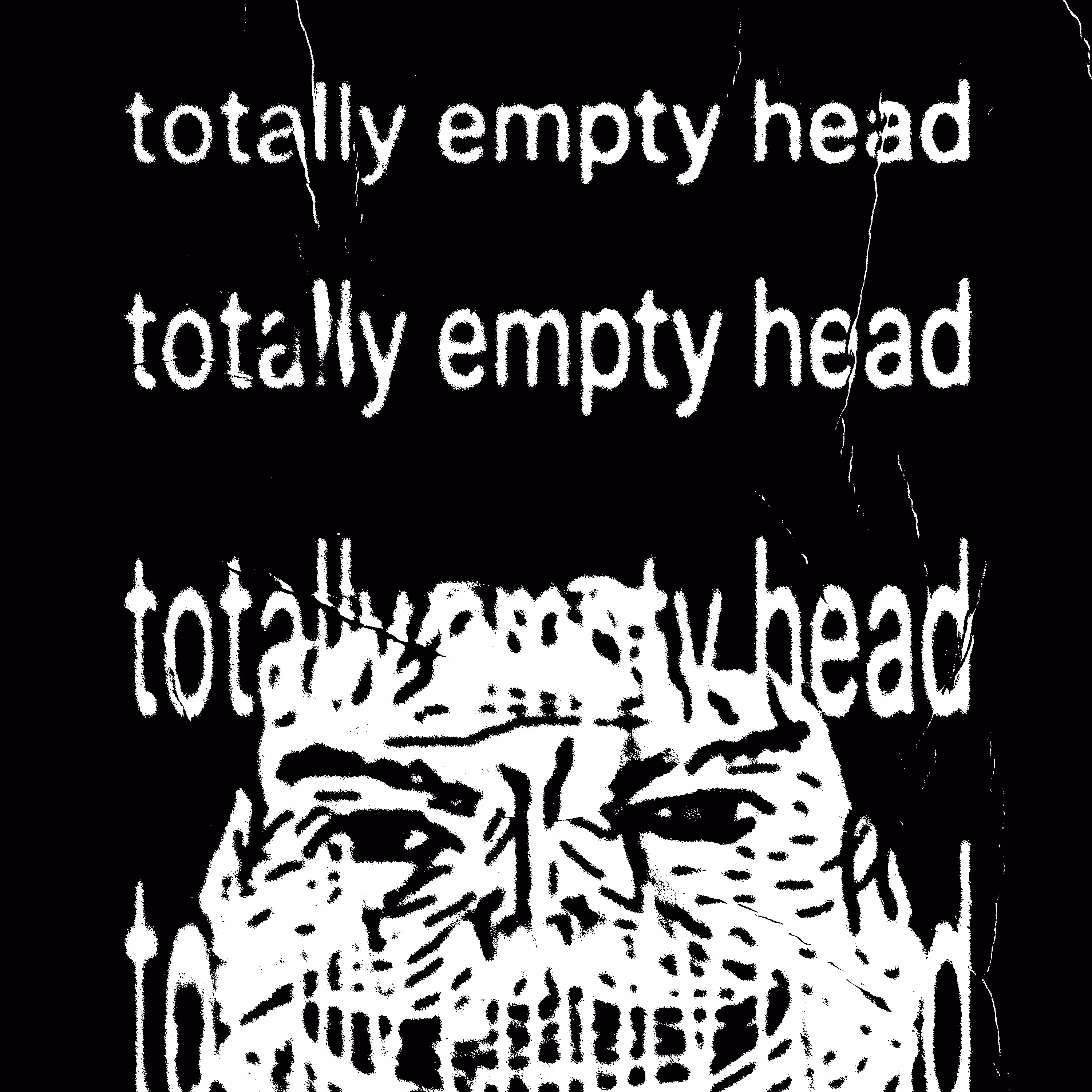 Totally empty head
