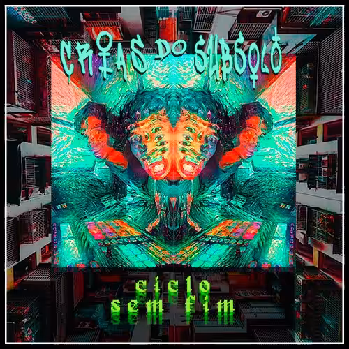 CRIAS DO SUBSOLO - CICLO SEM FIM