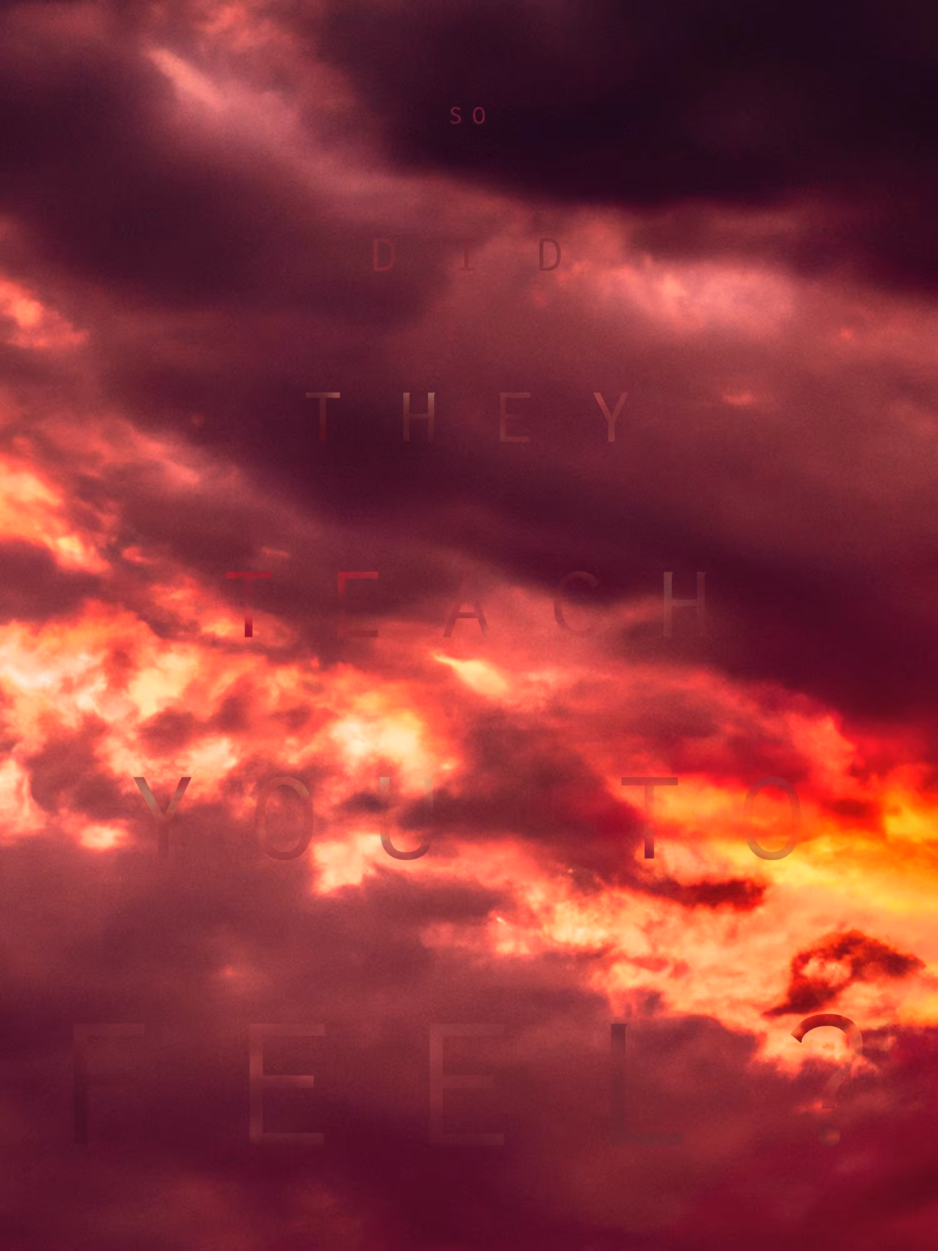 REVELATIONS: (SO DID THEY TEACH YOU TO FEEL?)