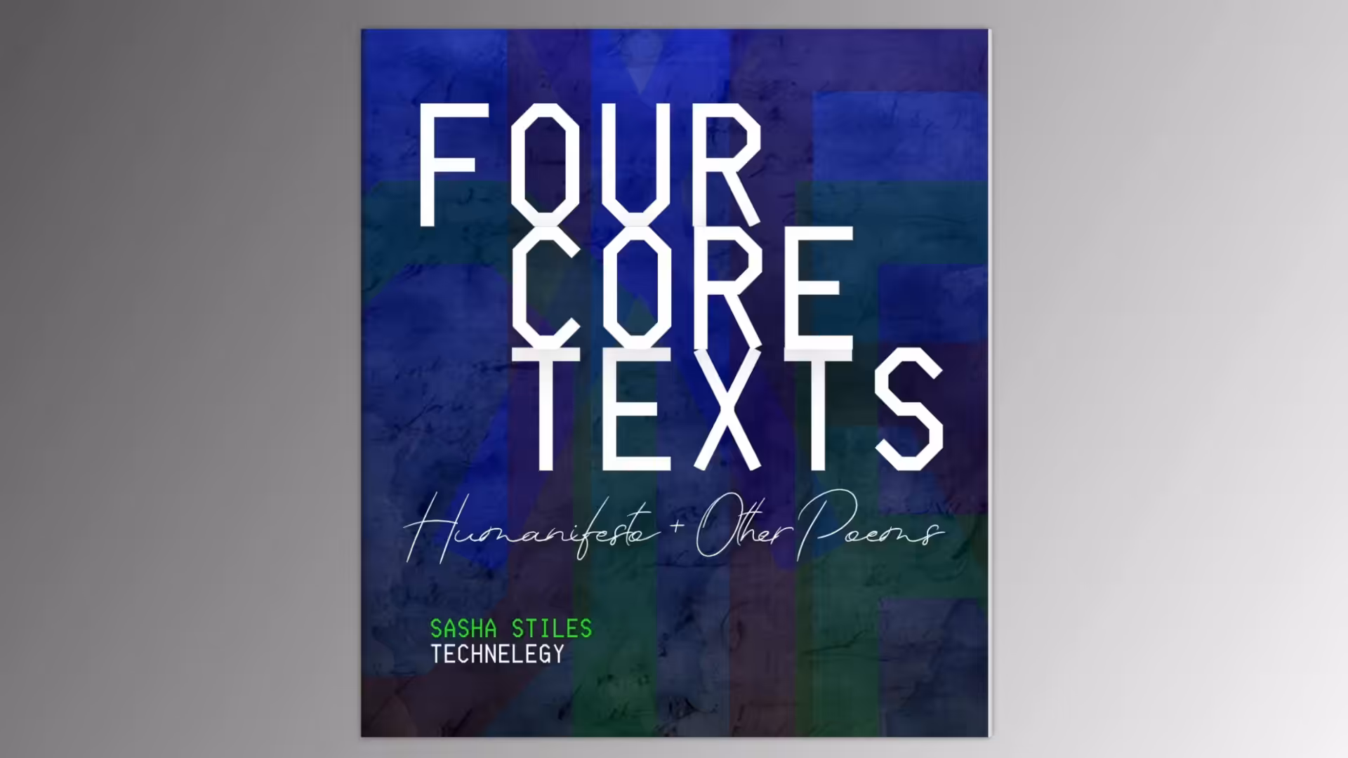 FOUR CORE TEXTS: HUMANIFESTO AND OTHER POEMS (First Edition Digital Chapbook) #84/100