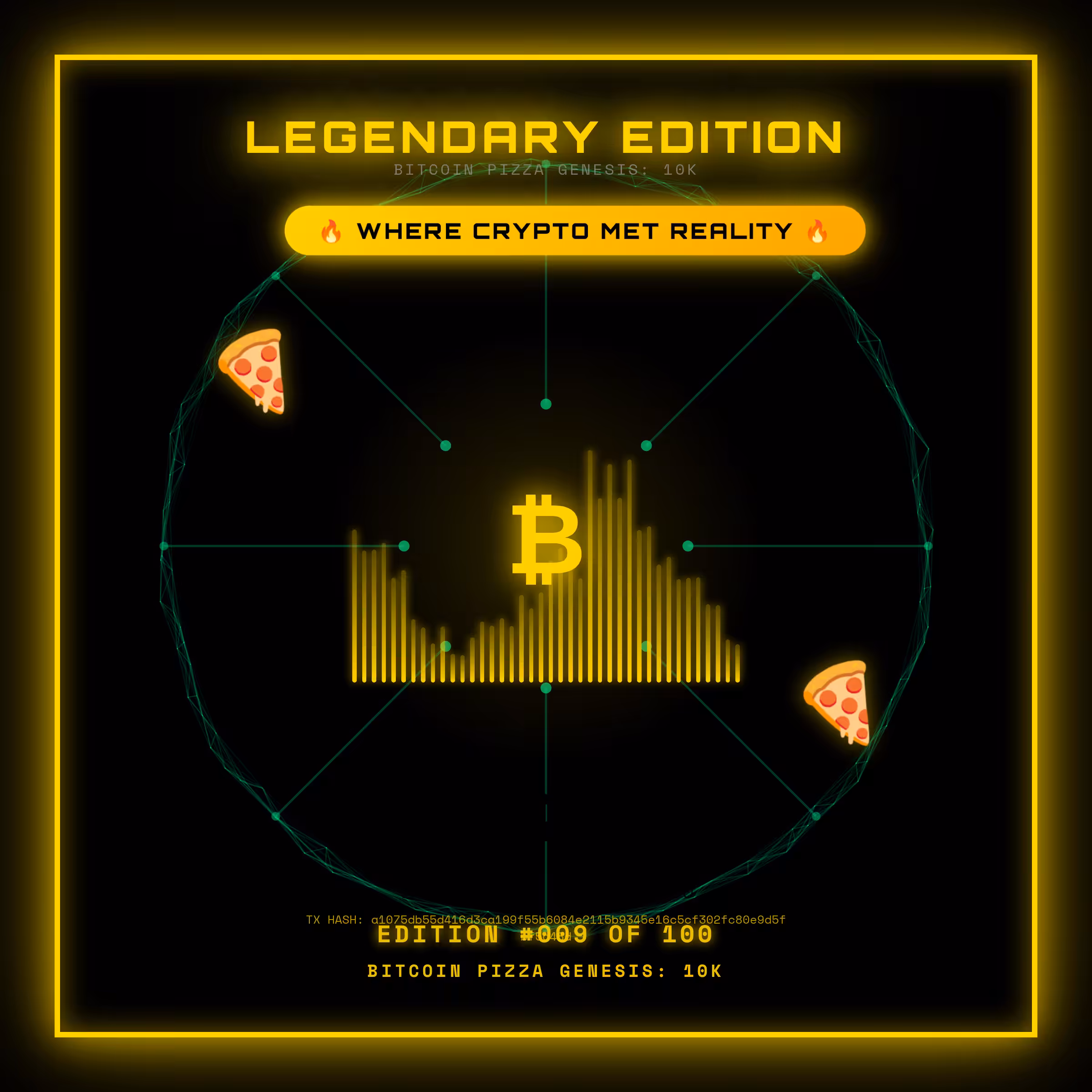 Bitcoin Pizza Genesis: 100 - LEGENDARY #009