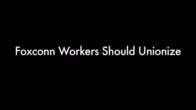 Foxconn Workers Should Unionize