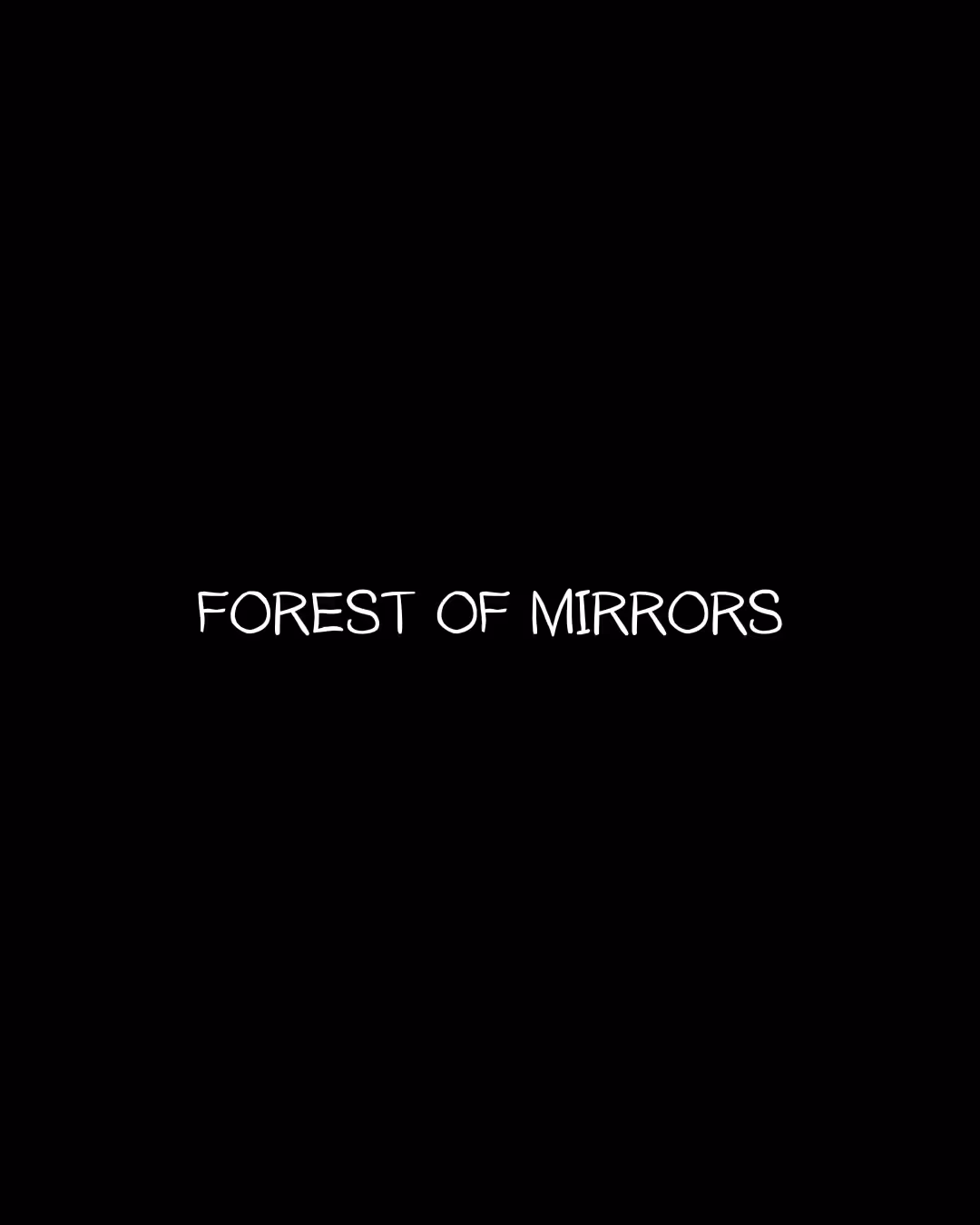 FOREST OF MIRRORS