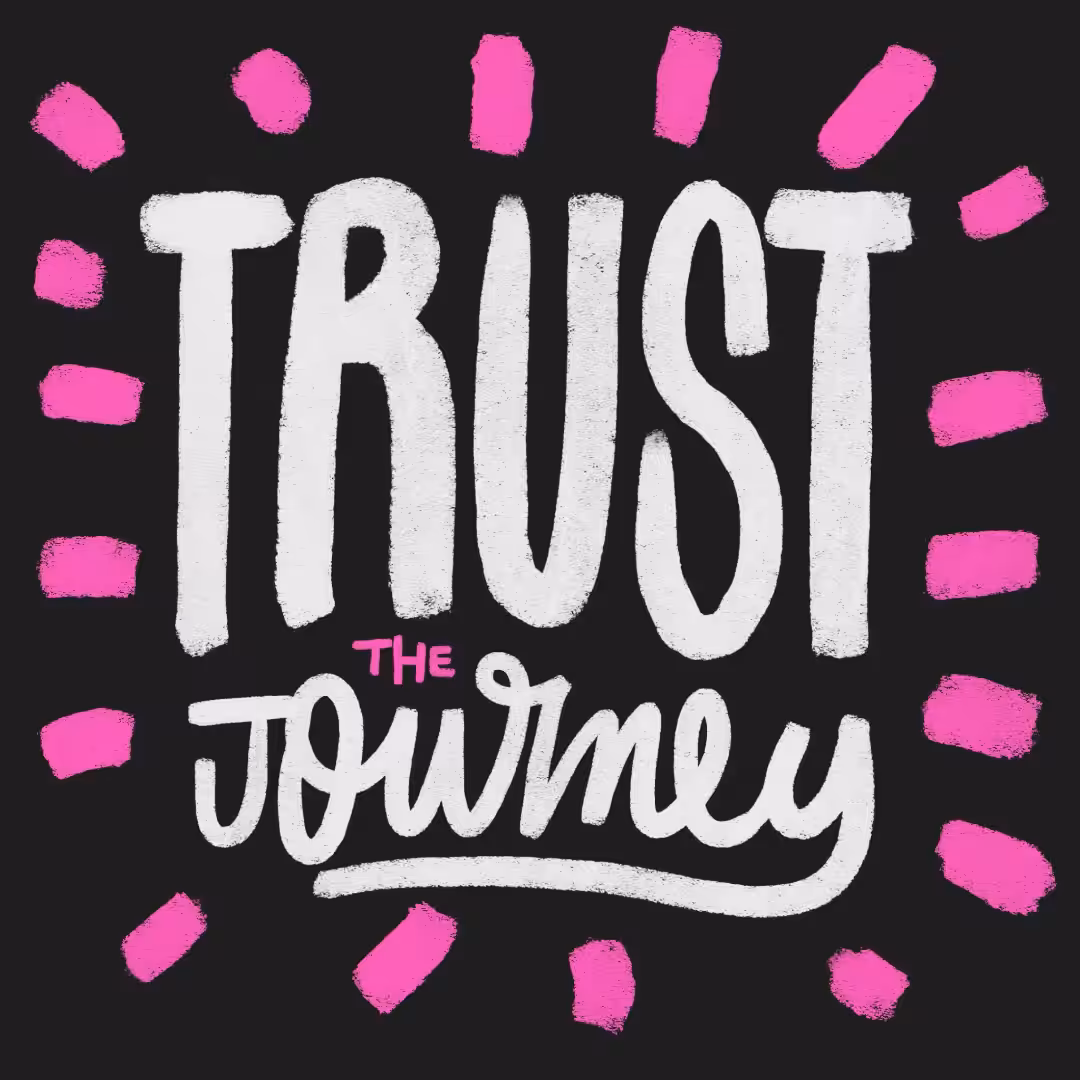 Trust the Journey