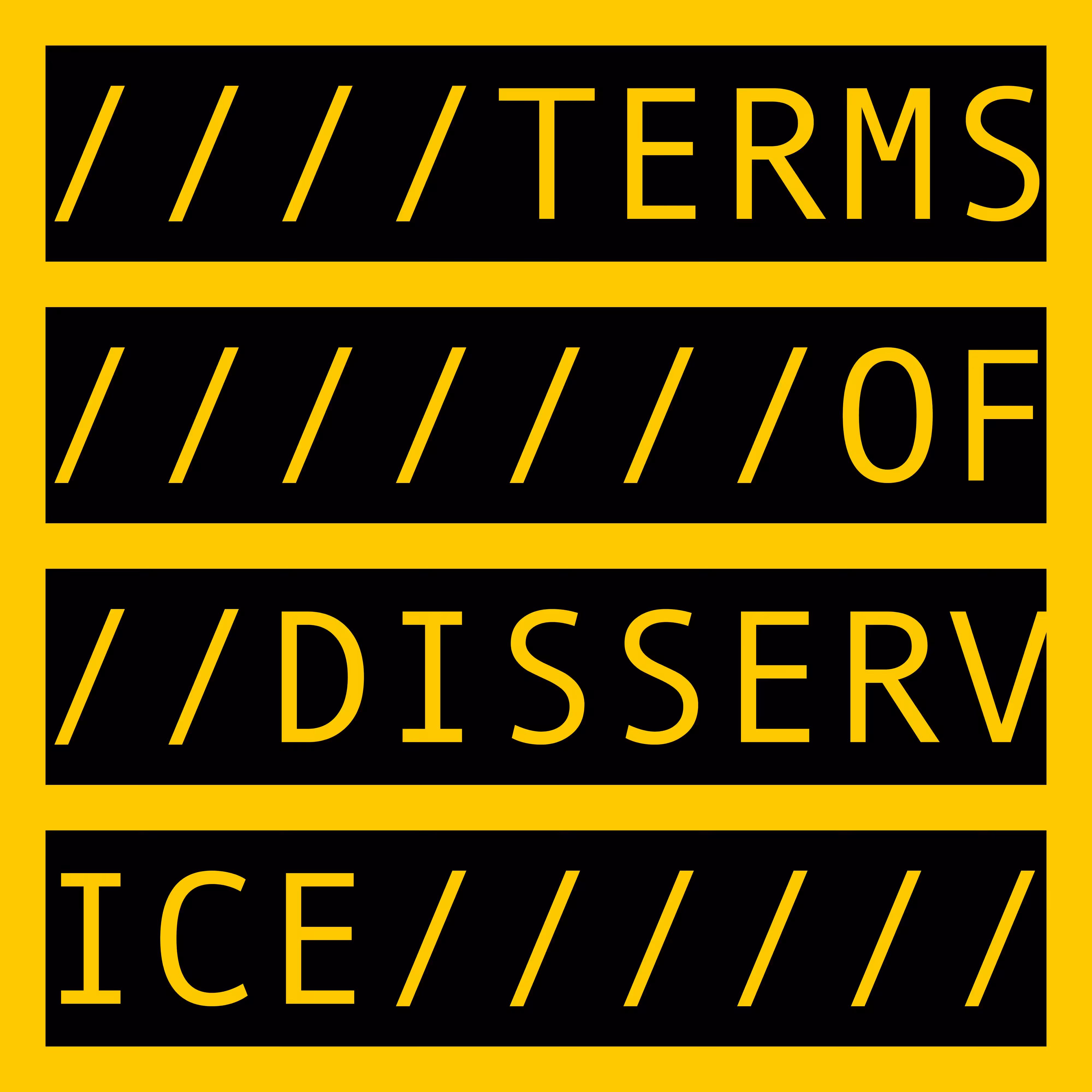 TERMS OF DISSERVICE
