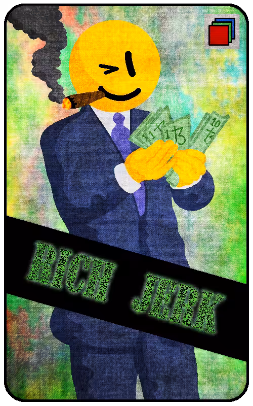 Rich Jerk Card