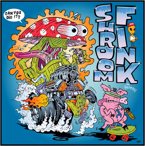 FRANK KOZIK: Shroom Fink and Radpig