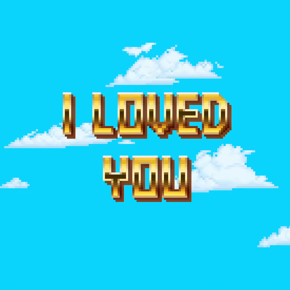 I loved you