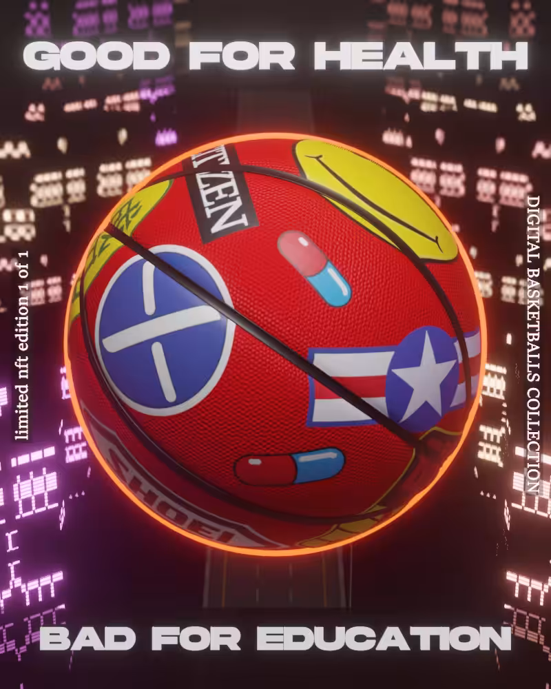 Digital Basketballs - NFT #11 "GOOD FOR HEALTH, BAD FOR EDUCATION"