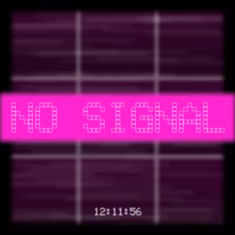 No Signal #134