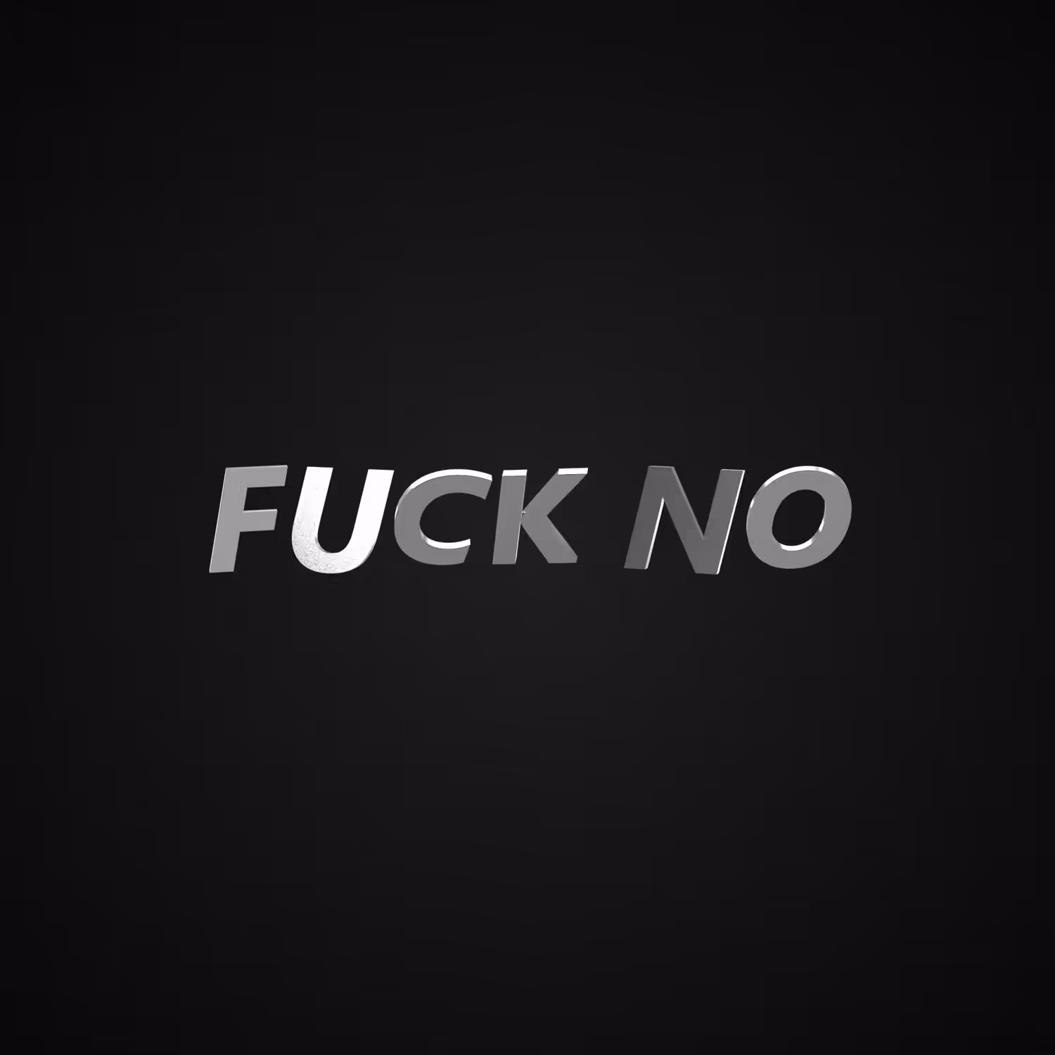 FUCK NO