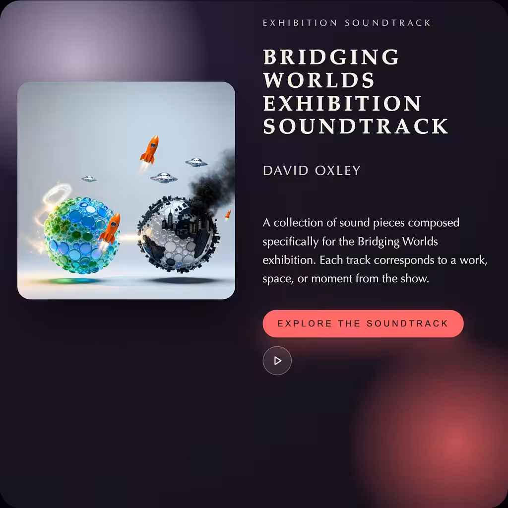 Bridging Worlds Exhibition Soundtrack