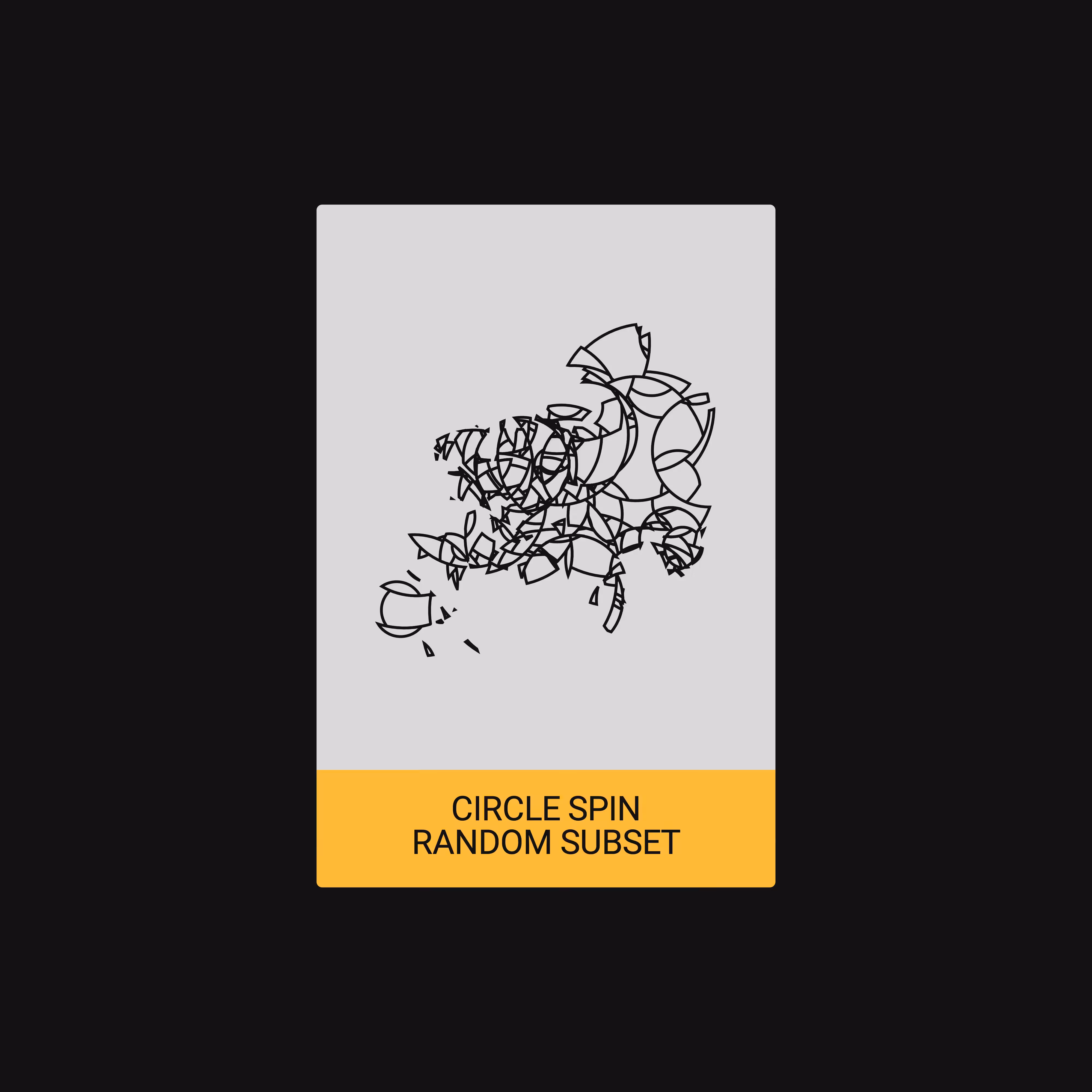 CIRCLE SPIN + RANDOM SUBSET (ALGORITHM) [ART CARDZ]