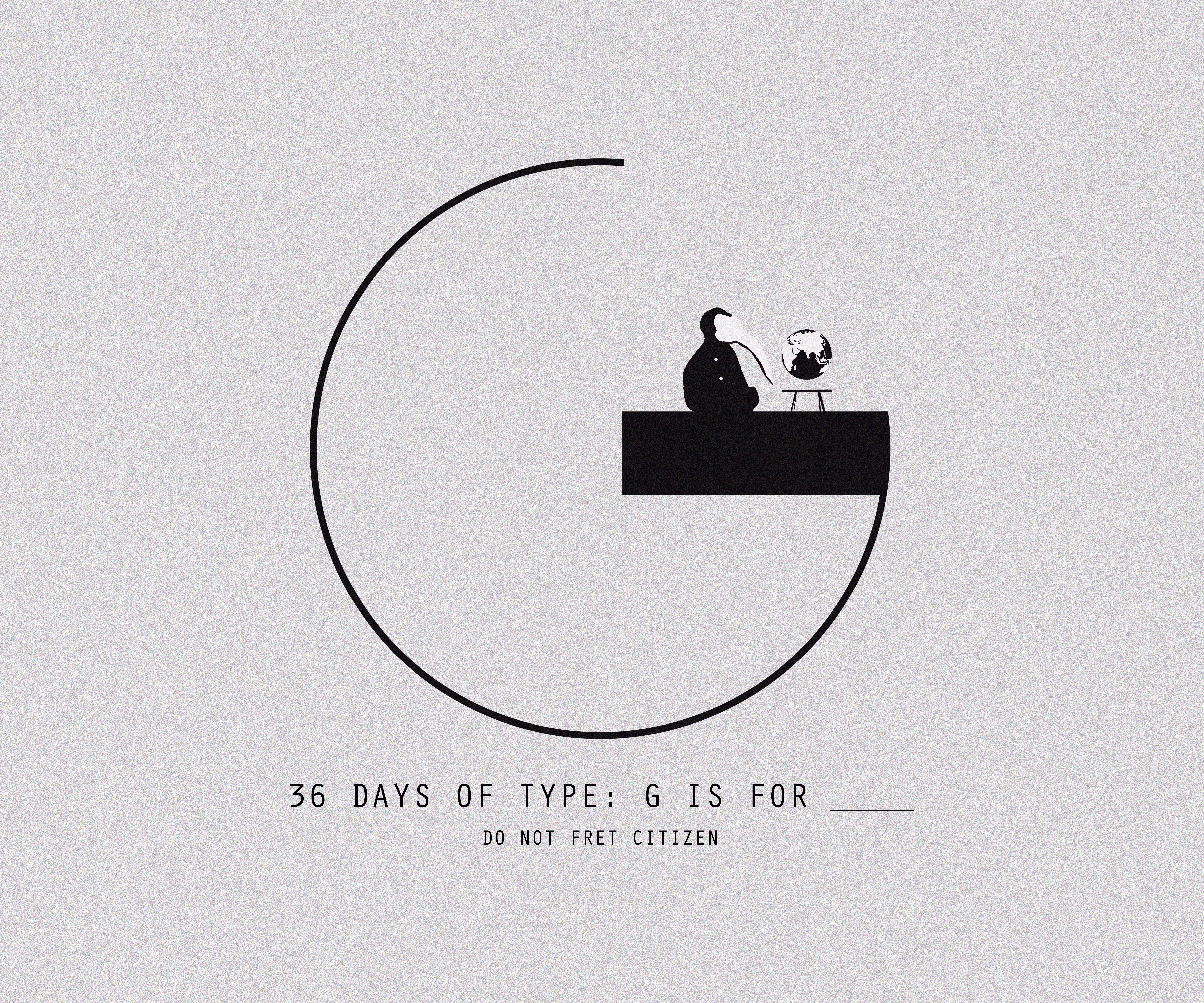 36 DAYS OF TYPE: G IS FOR ____