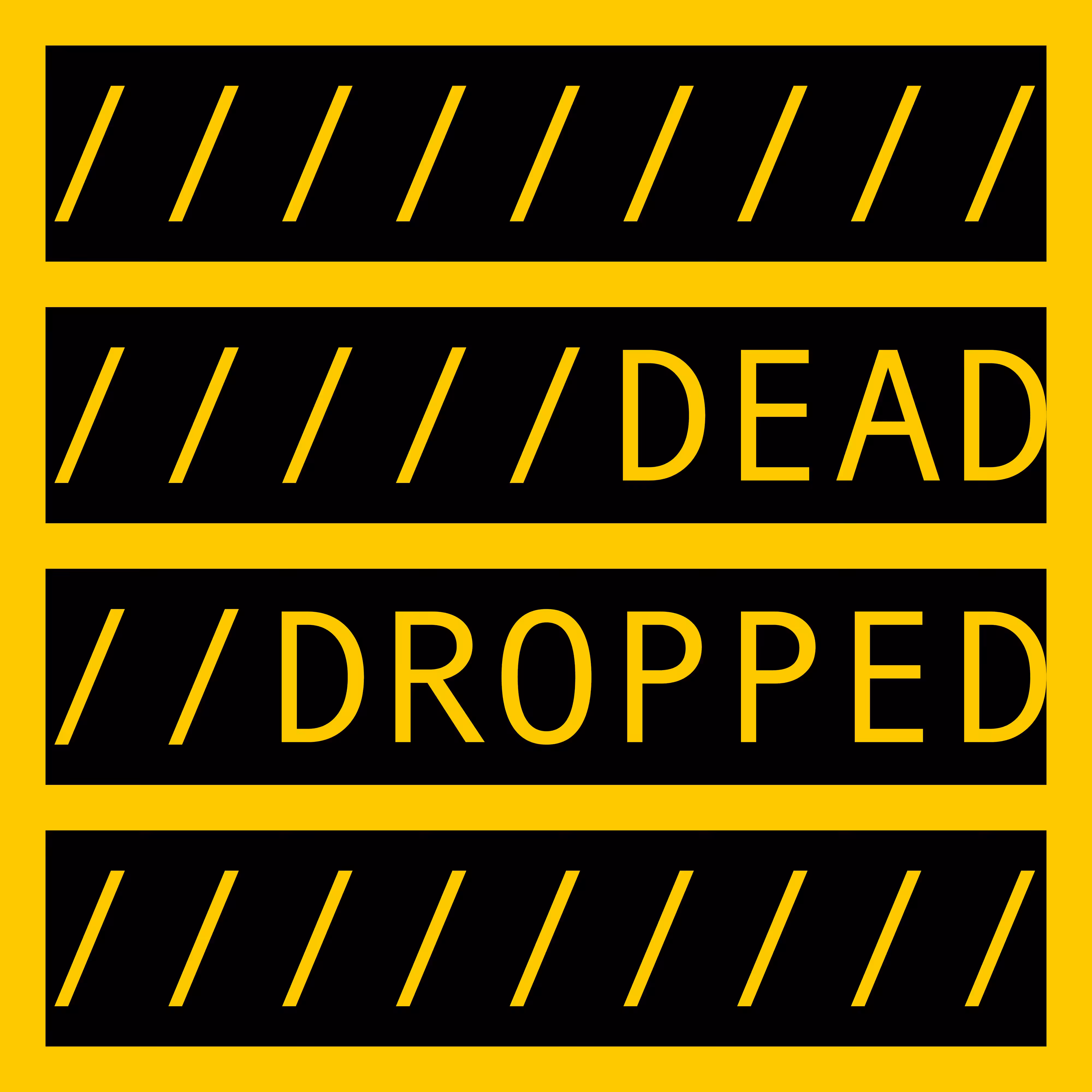 DEAD DROPPED