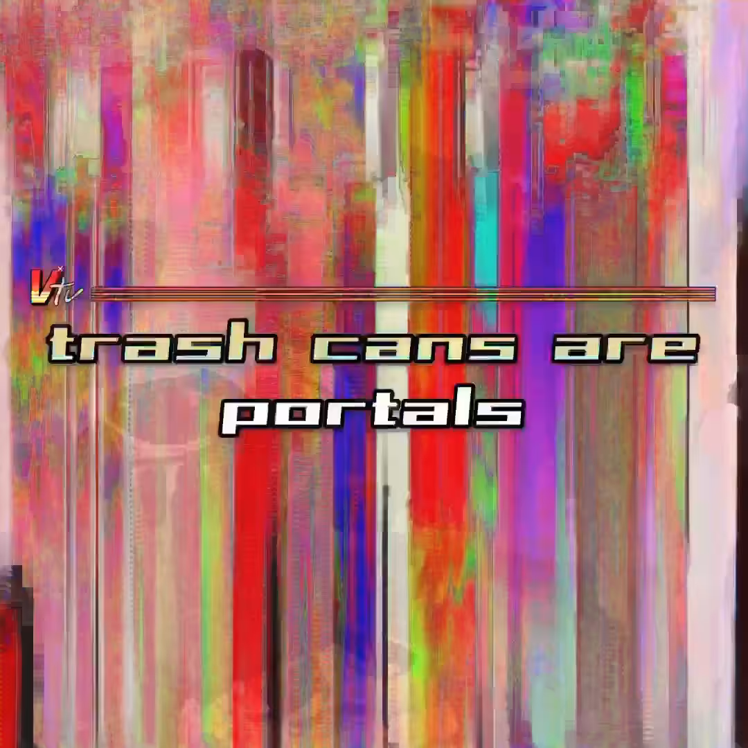 Trash Cans are Portals - VAMPYROCK