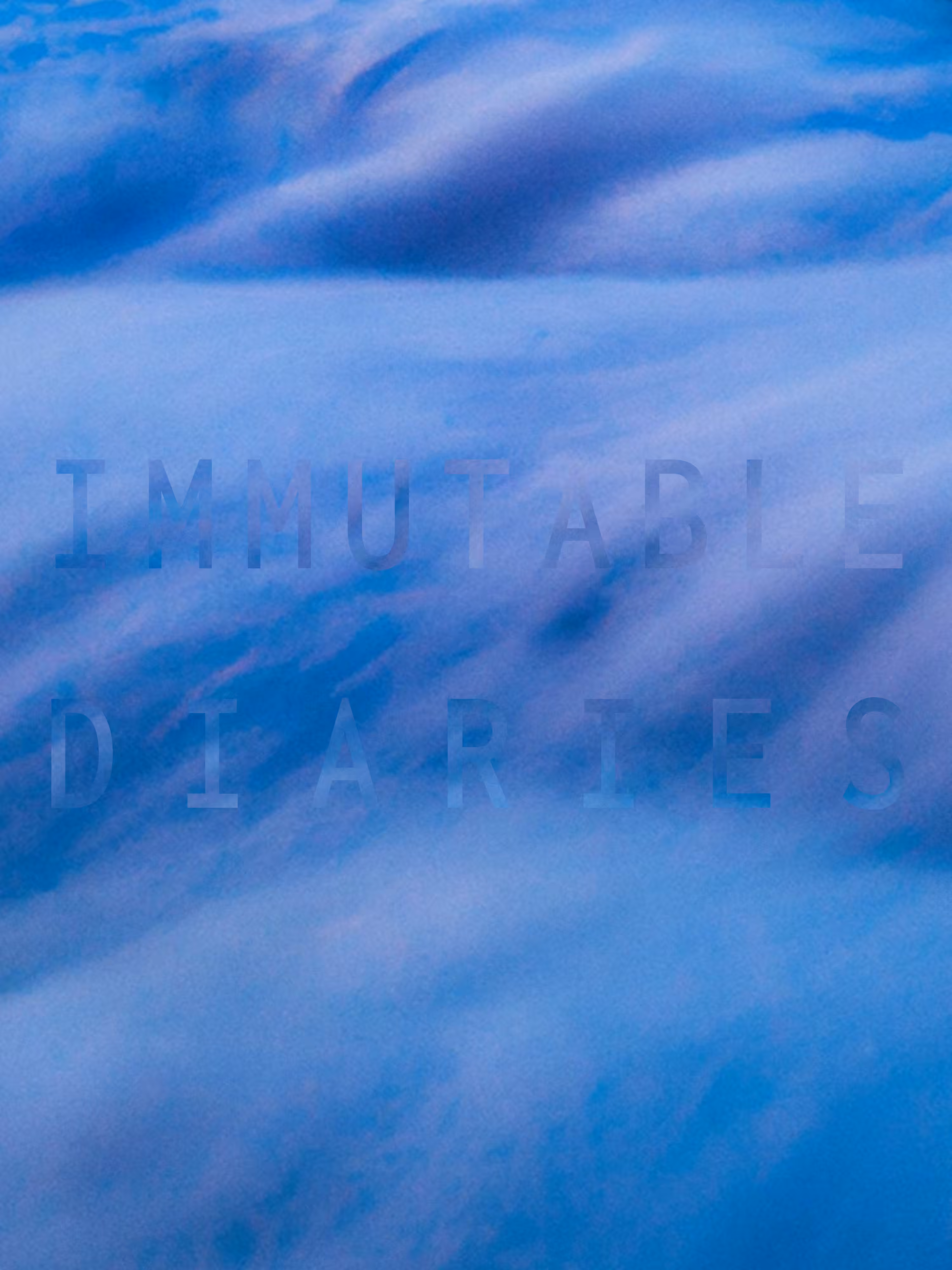(IMMUTABLE DIARIES)