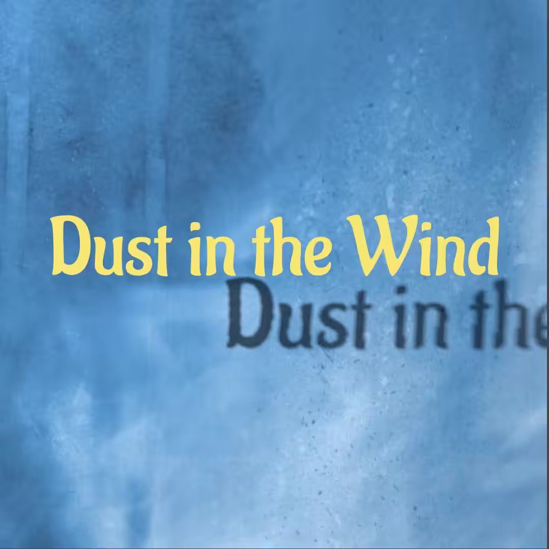 Dust in the Wind