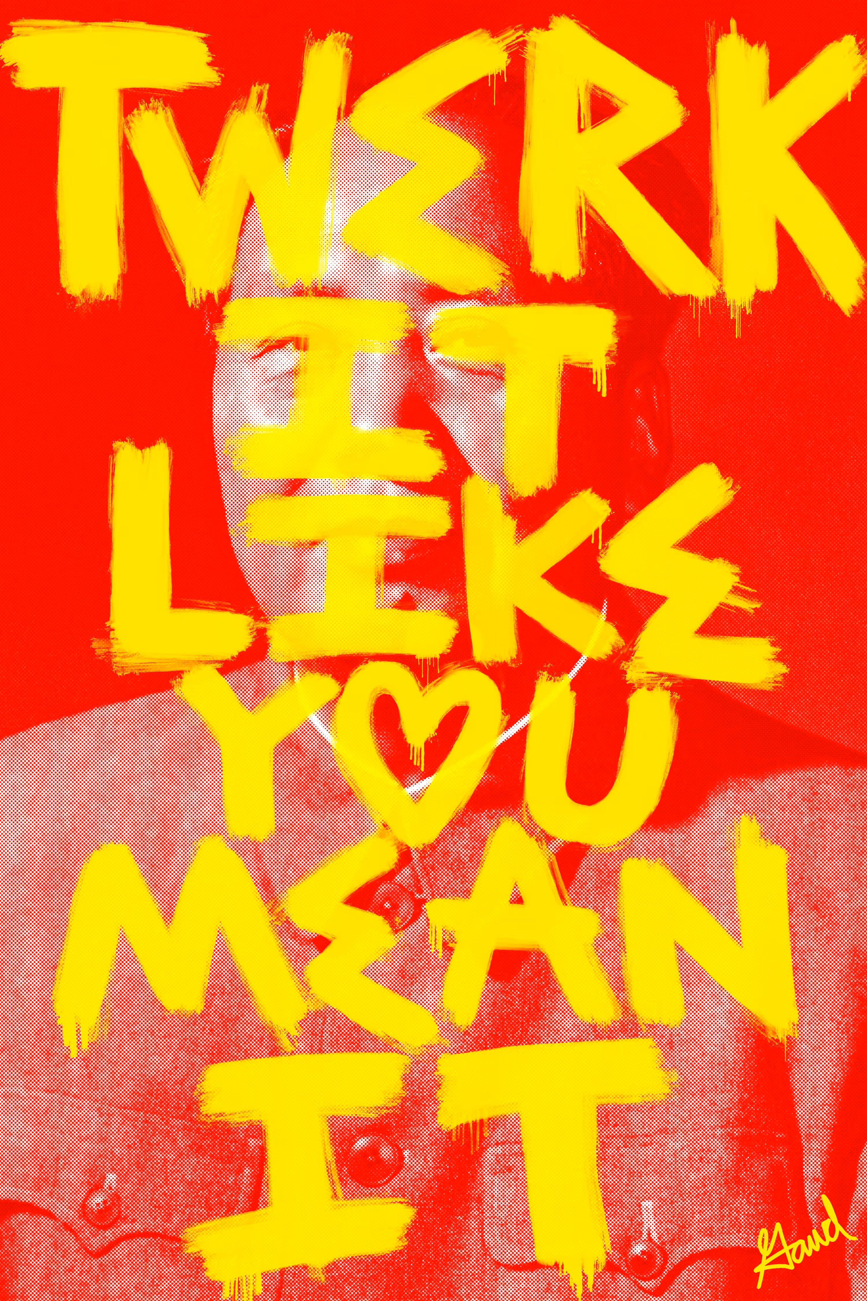 TWERK IT LIKE YOU MEAN IT (MAO)