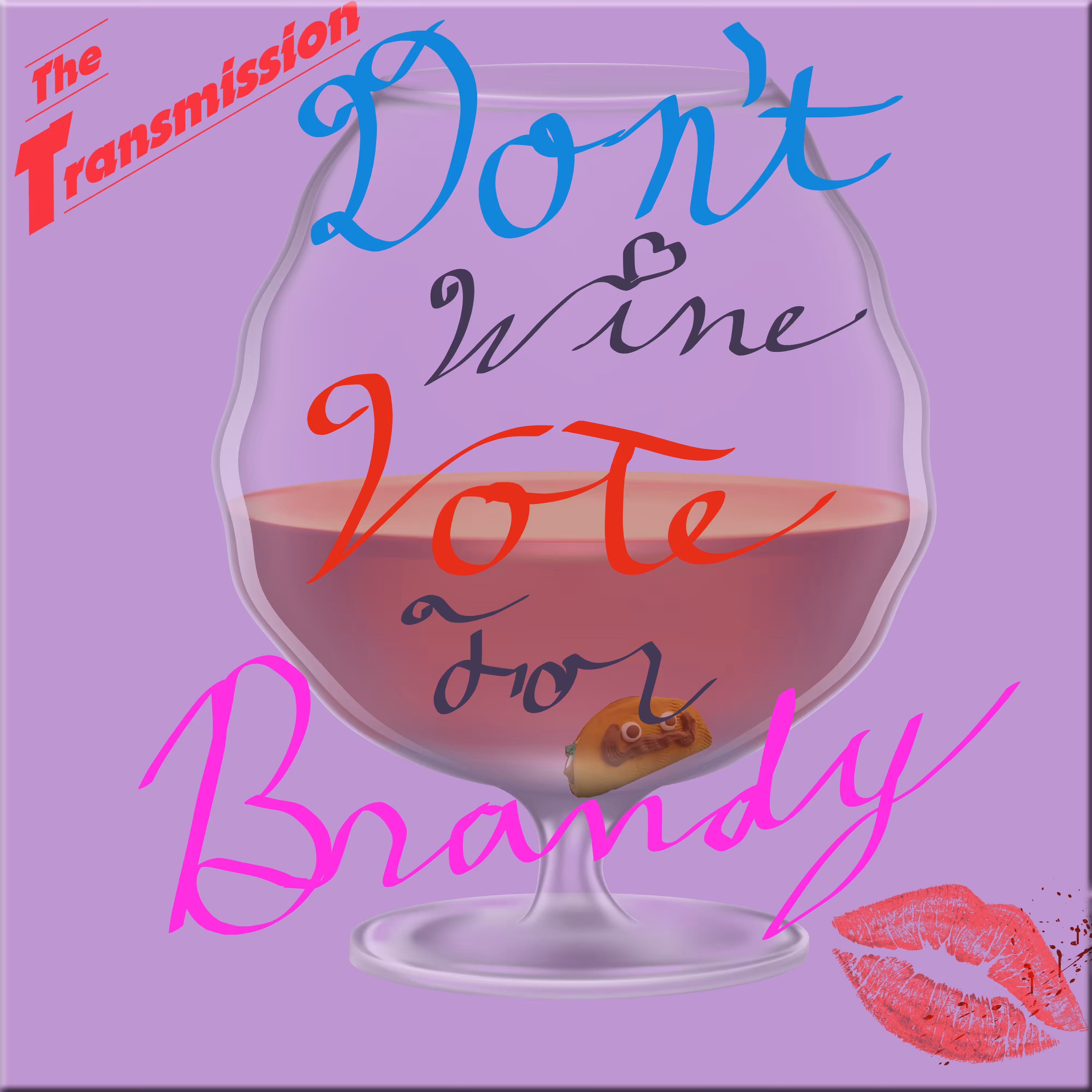 DON'T wine VOTE for BRANDY