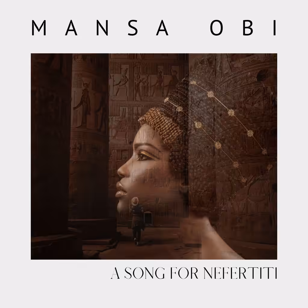Mansa Obi - A Song For Nefertiti