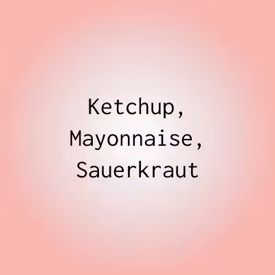 KMS 048 Ketchup, Mayonnaise, Sauerkraut