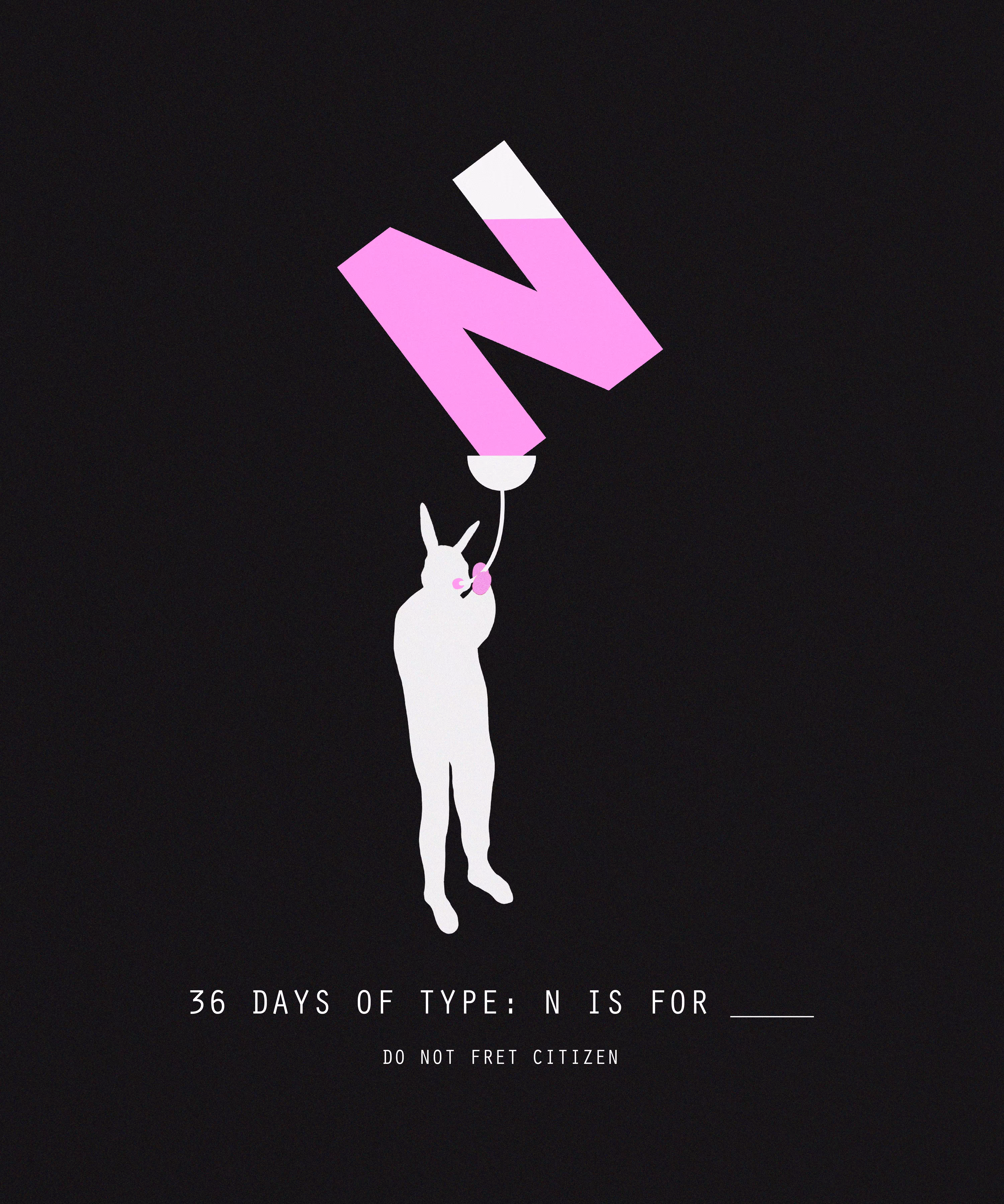 36 DAYS OF TYPE: N IS FOR ____