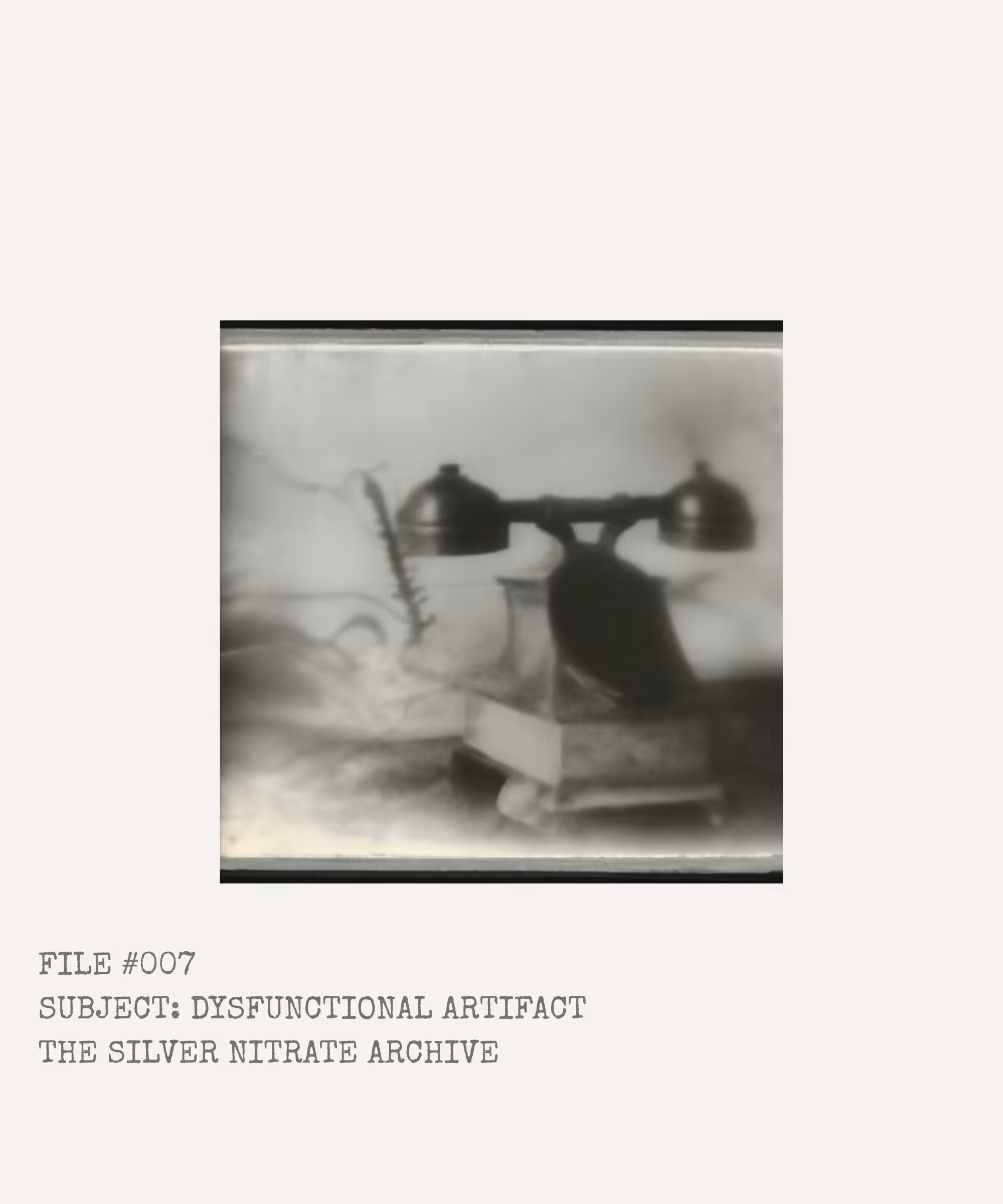 "File #007: Dysfunctional Artifact"