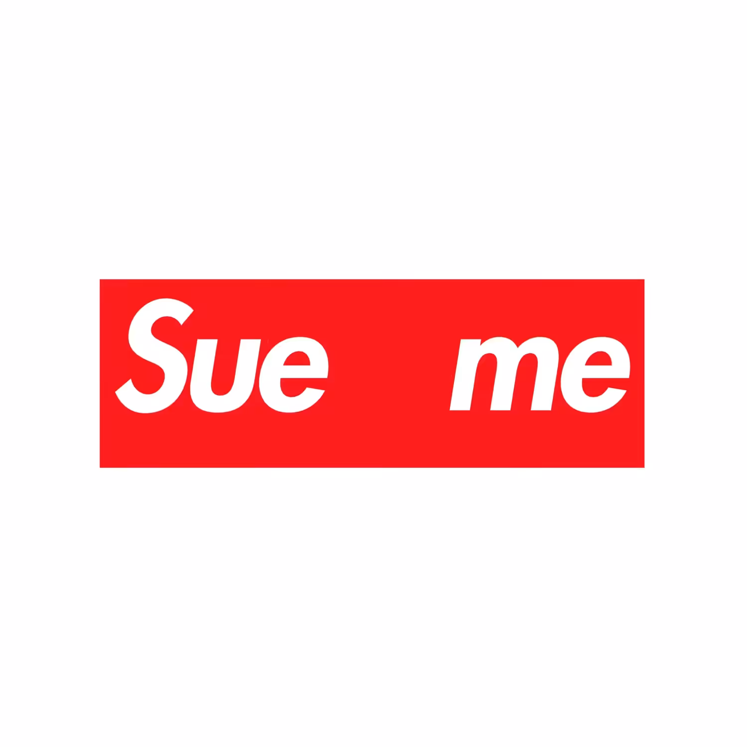 Sue  me