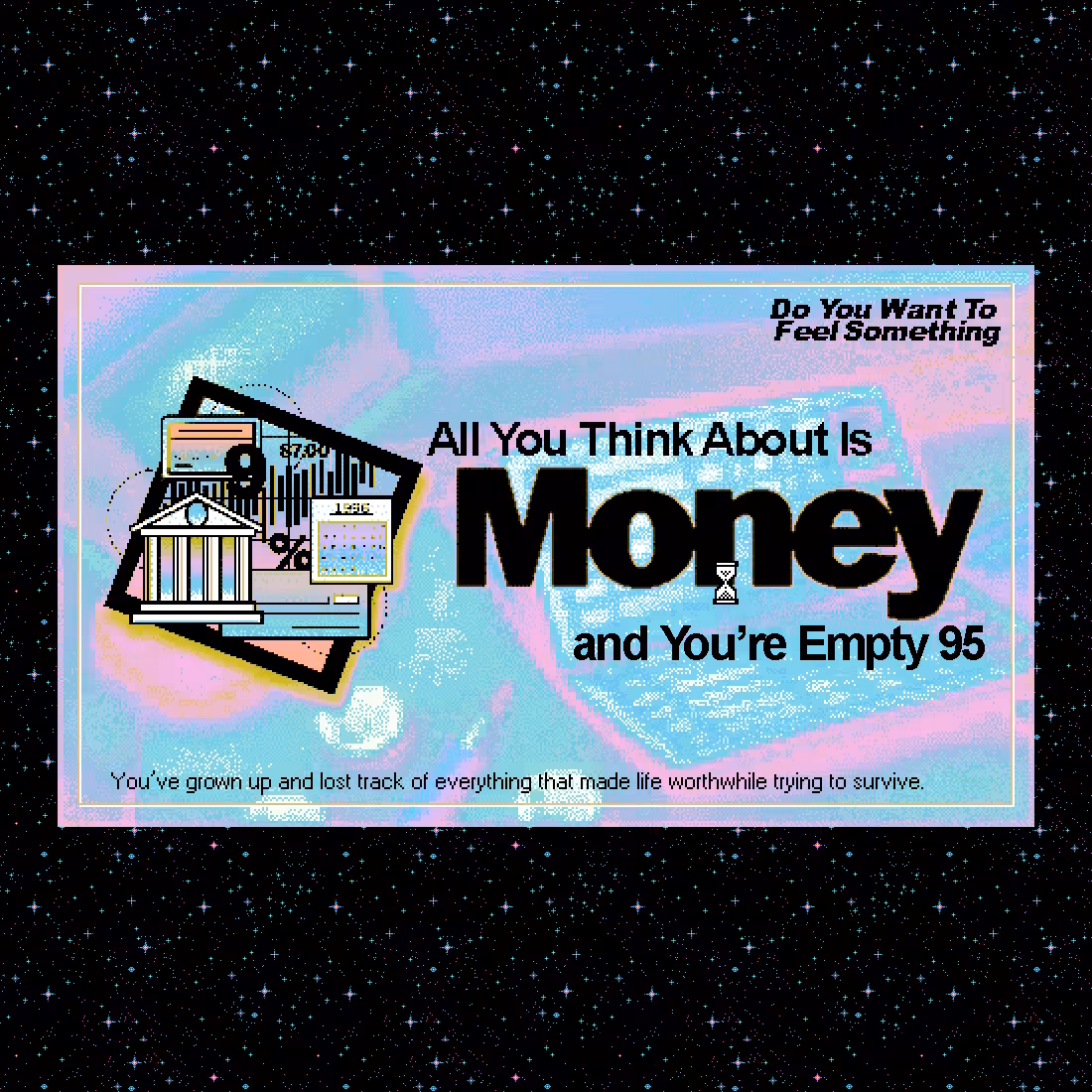 All You Think About Is Money (and You're Empty)