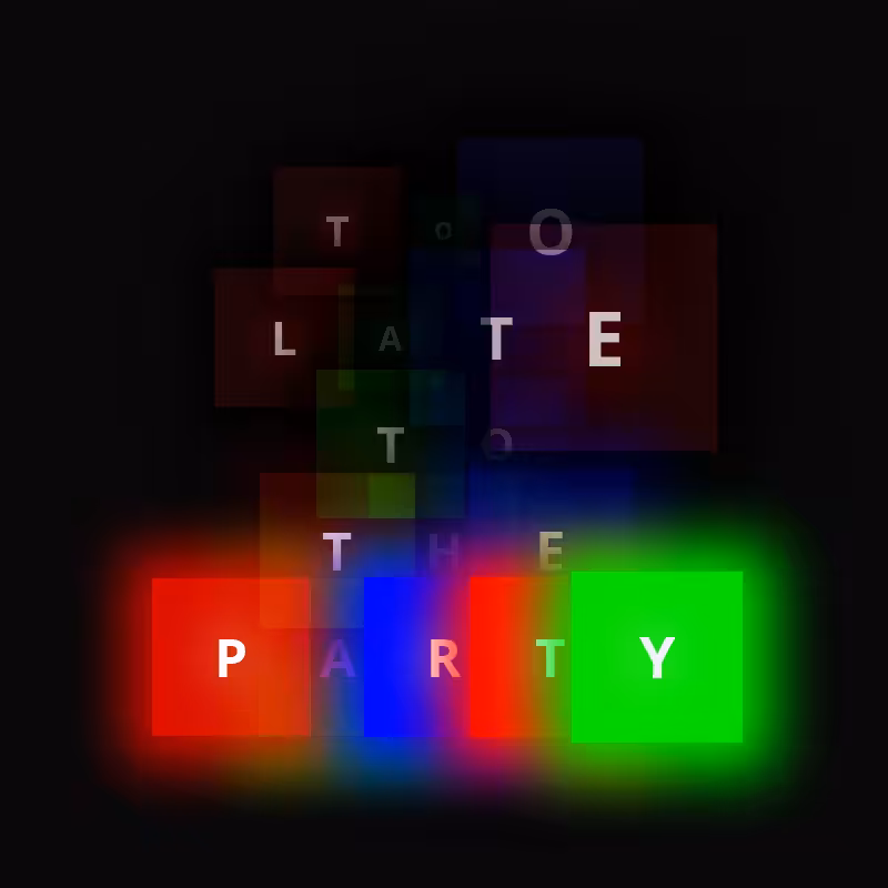 TOO LATE TO THE PARTY #9