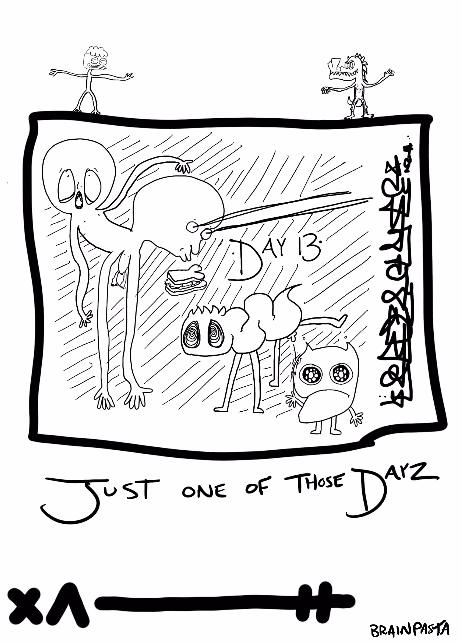 Day 13....... Just One Of Those Dayz