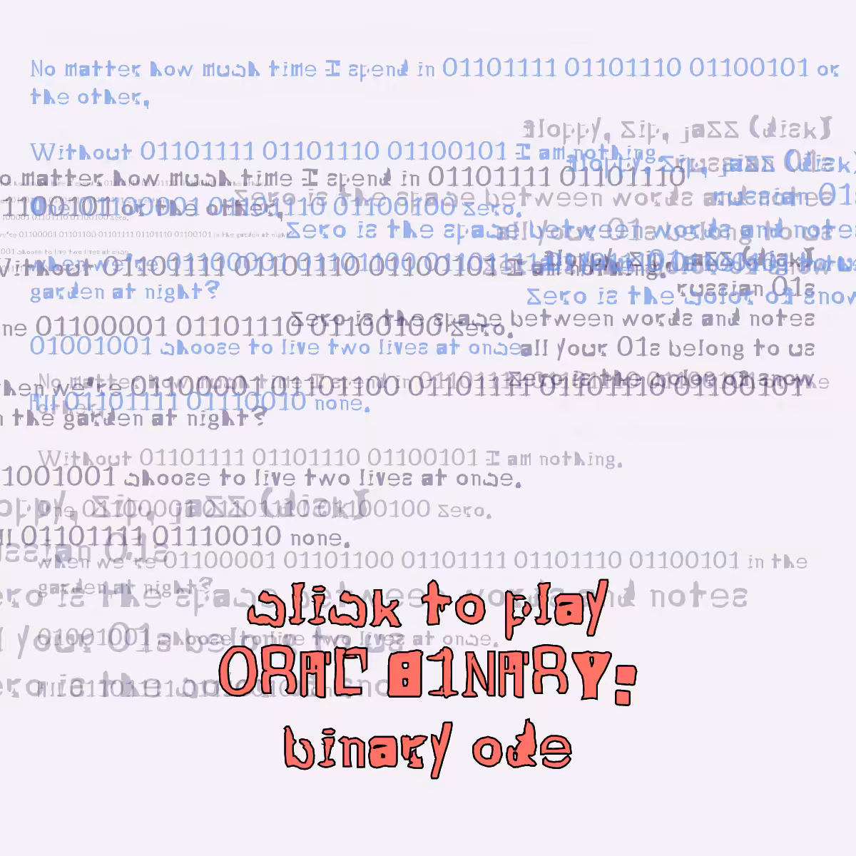 0RAL B1NARY: “BINARY ODE” #272