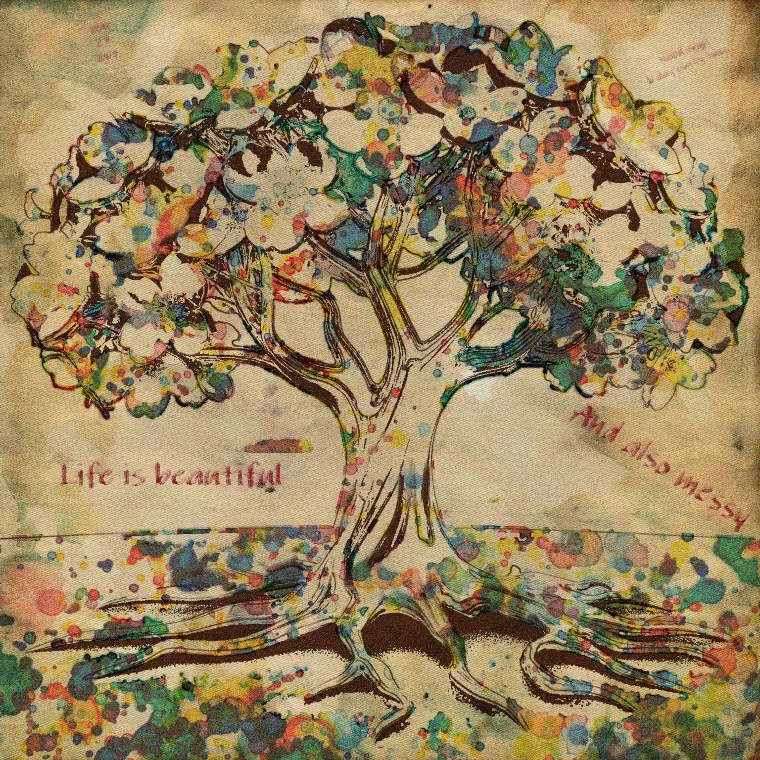 Life is beautiful And also messy