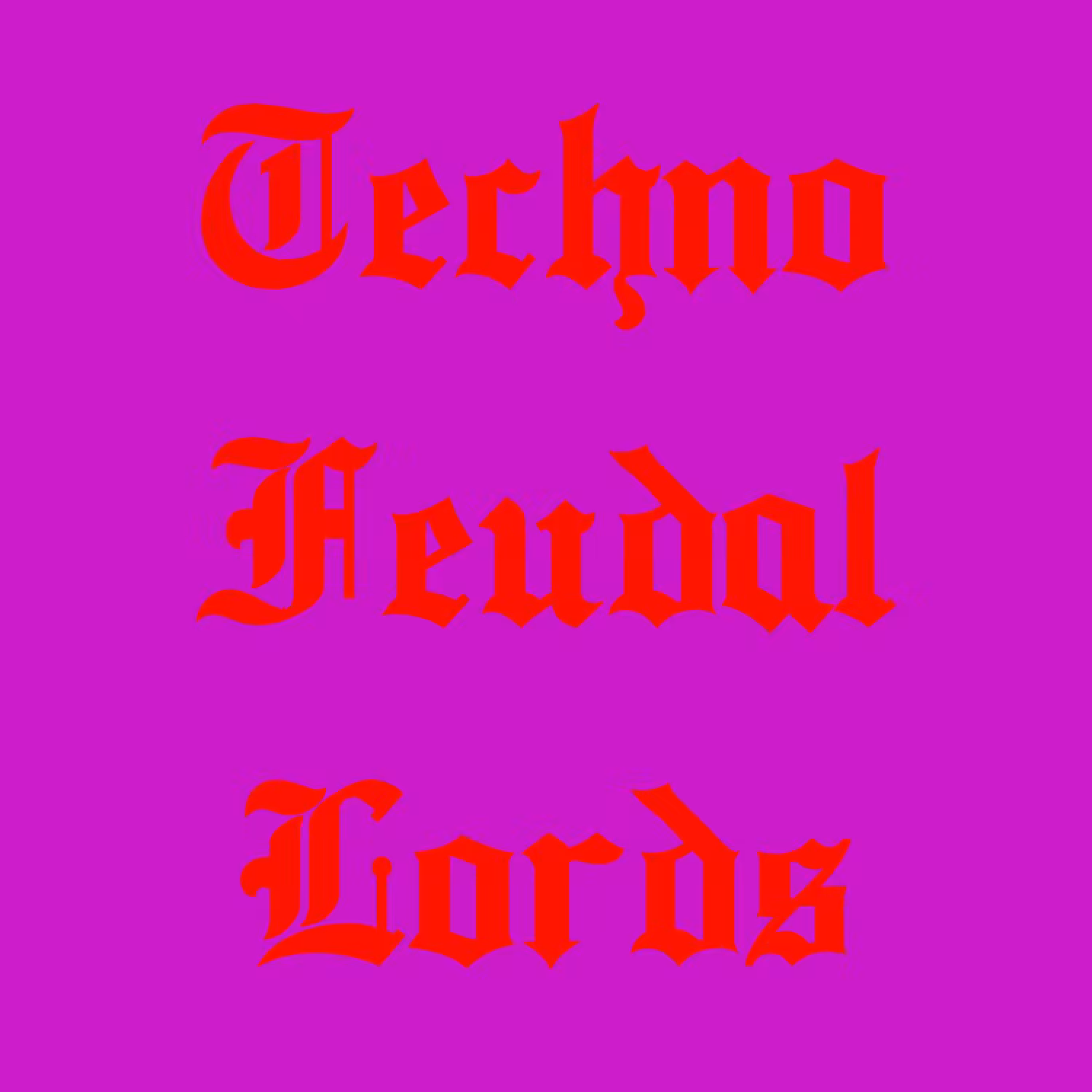 Techno Feudal Lords